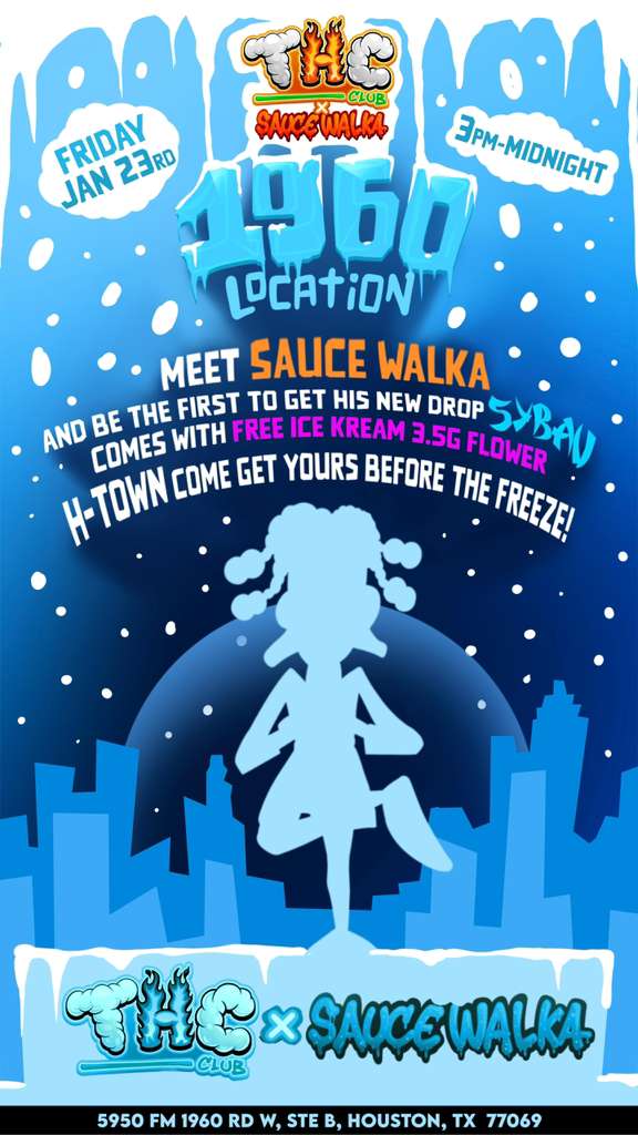 1112 e tip I MEET SAUCE WAWA .0 BE THE FIRST TO .GCE KREA ET HIS NEW Drin. t WES WITH 5950 FM 1960 RD W STE B HOUSTON TX 77069 / OOOOOWEEEEE H-TOWN WHAT'S GOOD  THC Club X Sauce Walka NEW DROP SYBAU!  Secure the new drop and get a FREE Ice Kream 3.5g flower with purchaseBEFORE WE FREEZE SMOKE SOME TREES WITH SAUCE WALKA @ THC CLUB 1960 TODAYNEW SYBAU (SHUT YO BITCH ASS UP) LIMITED DROP 5950 FM 1960 Rd W Ste B While supplies last