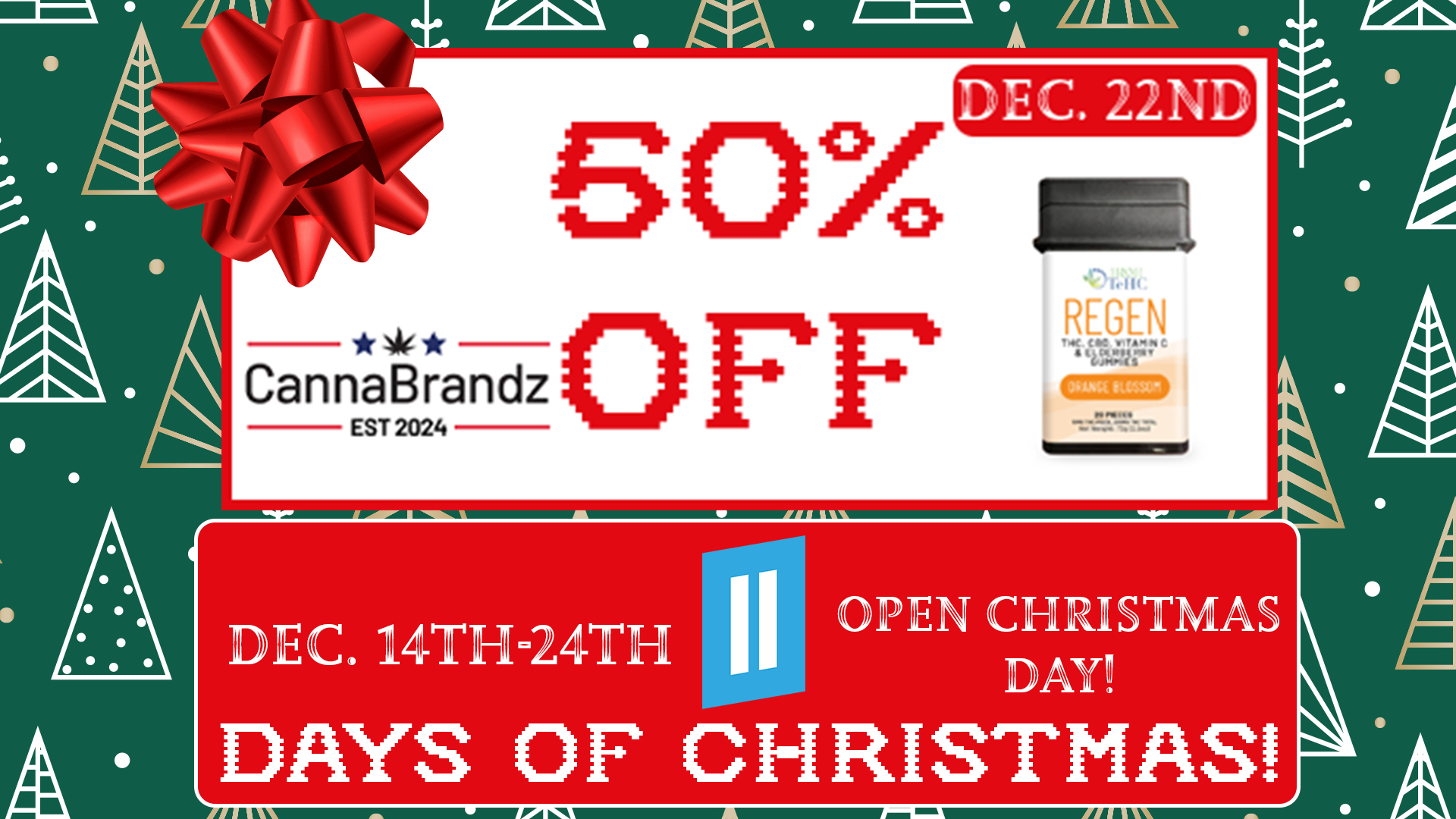 Box DEC. 22N oFF CannaBrandz EST 2024 PEN CH otIEST EC. 14171H-24171-1 DAYS OF CHRISTMAS liffili//1 / 