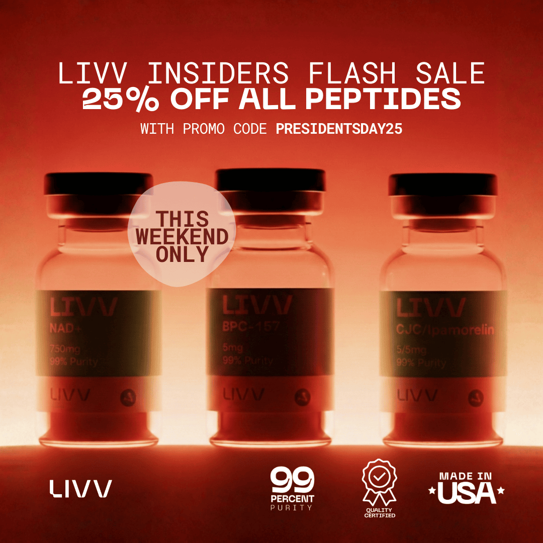 LIVV INSIDERS FLASH SALE 25 OFF ALL PEPTIDES WITH PROMO CODE PRESIDENTSDAY25 THIS WEEKEND ONLY LIVV 99 PERCENT PURITY DUALITY CERTIFIED MADE IN / LIVV Natural: Stock up and stay ahead with 25% OFF all peptides this weekend only  Use code PRESIDENTSDAY25 at checkout.  T&Cs apply. Shop now: https://bit.ly/49hBFj3