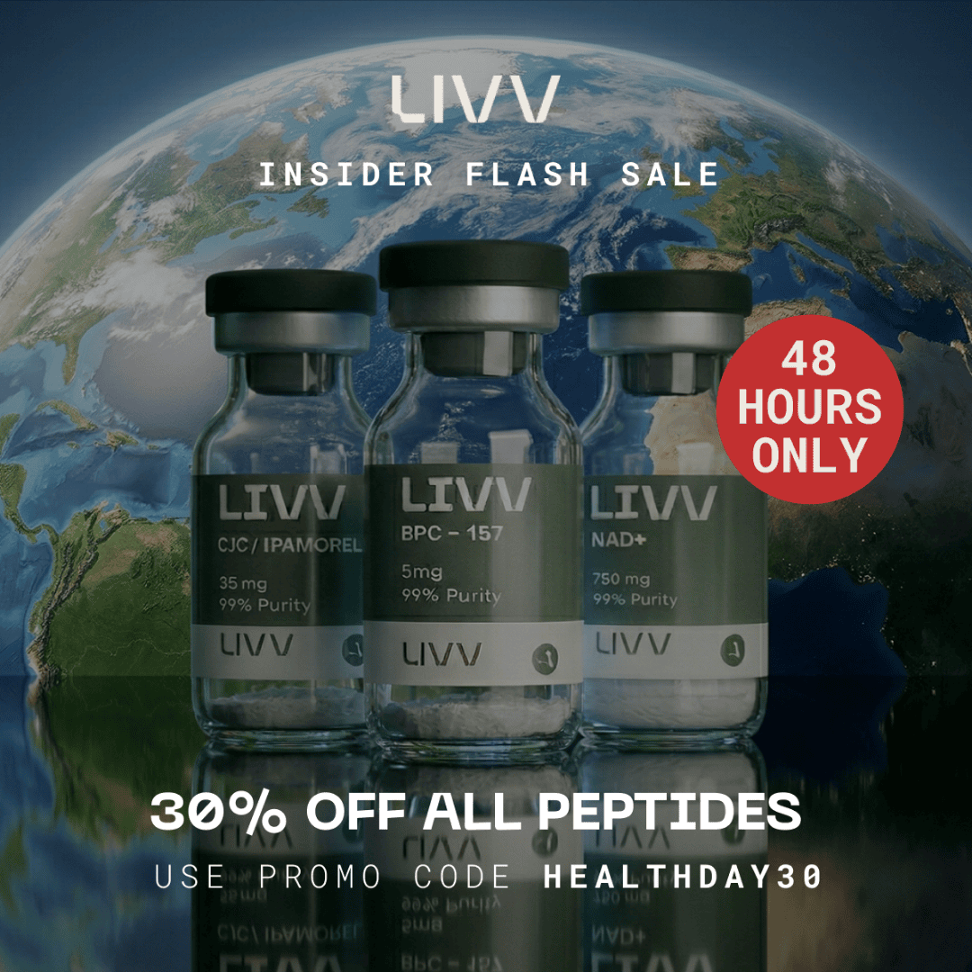 MAI INSIDER FLASH SALE 48 HOURS roi A ONLY LIV1/ L LIB/.s CJC/ IPAMCPEL 35 mg 99 Purity BPC - 15 5mg 99 Purit 750 mg 99 Purity HM- -Nar----. 30 OFF ALL PEPTIDES USE PROMO CODE HEALTHDAY30 / LIVV NATURAL: If you've been meaning to invest in your health, this is the moment. Take 30% off all peptides for the next 48 hours. Use code HEALTHDAY30. Shop now: https://bit.ly/49hBFj3