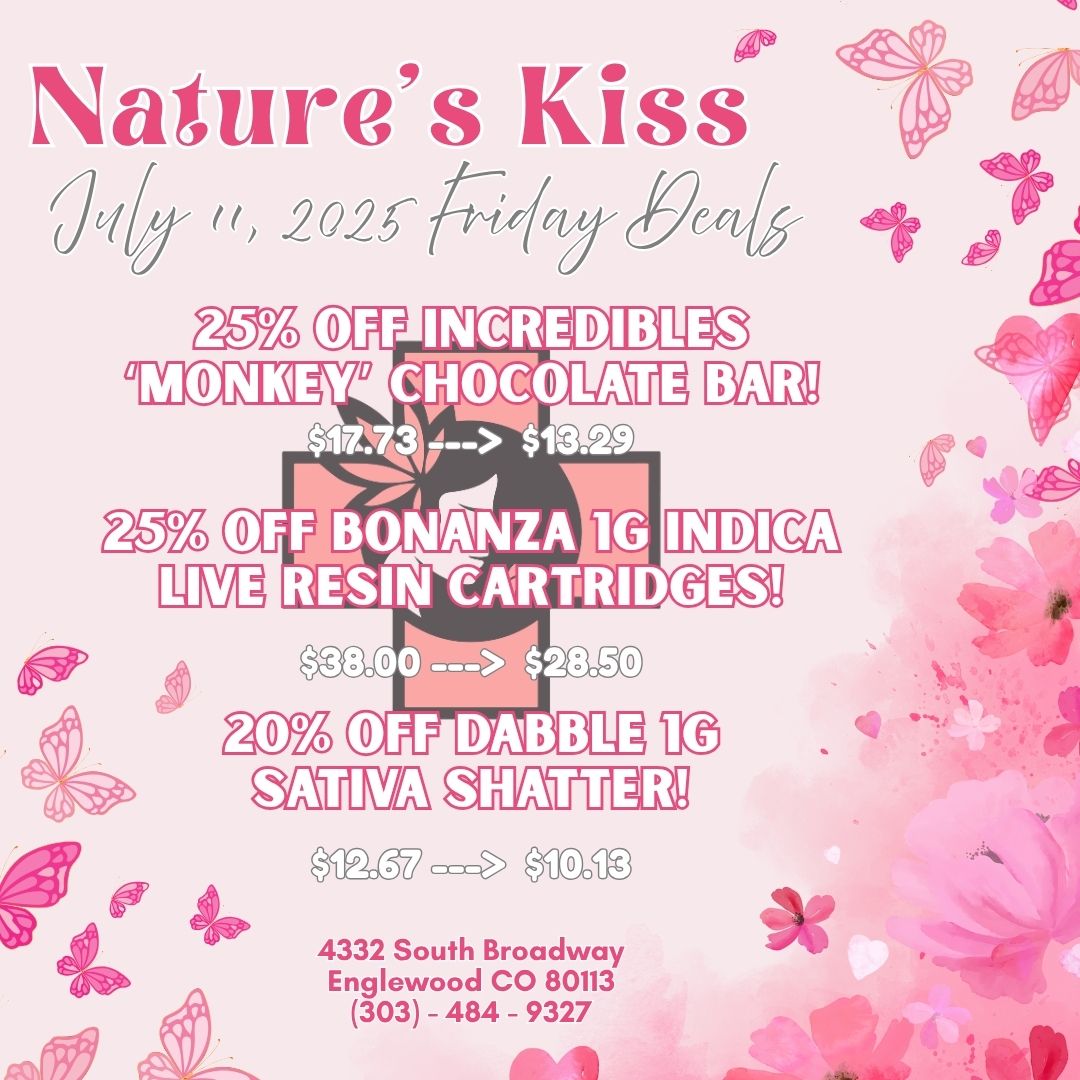 Natures Kiss J4 ft .20-2cA-i Vm OFF INCREDIBLES MONNEY CTIrICOLATE OFF BONANZA 16 40-- RESIN CARTRIDGN OFF DABBLE ATTER M.C3V Ka 4332 South Broadway Englewood CO 80113 303 - 484 - 9327 I ailiataa / 