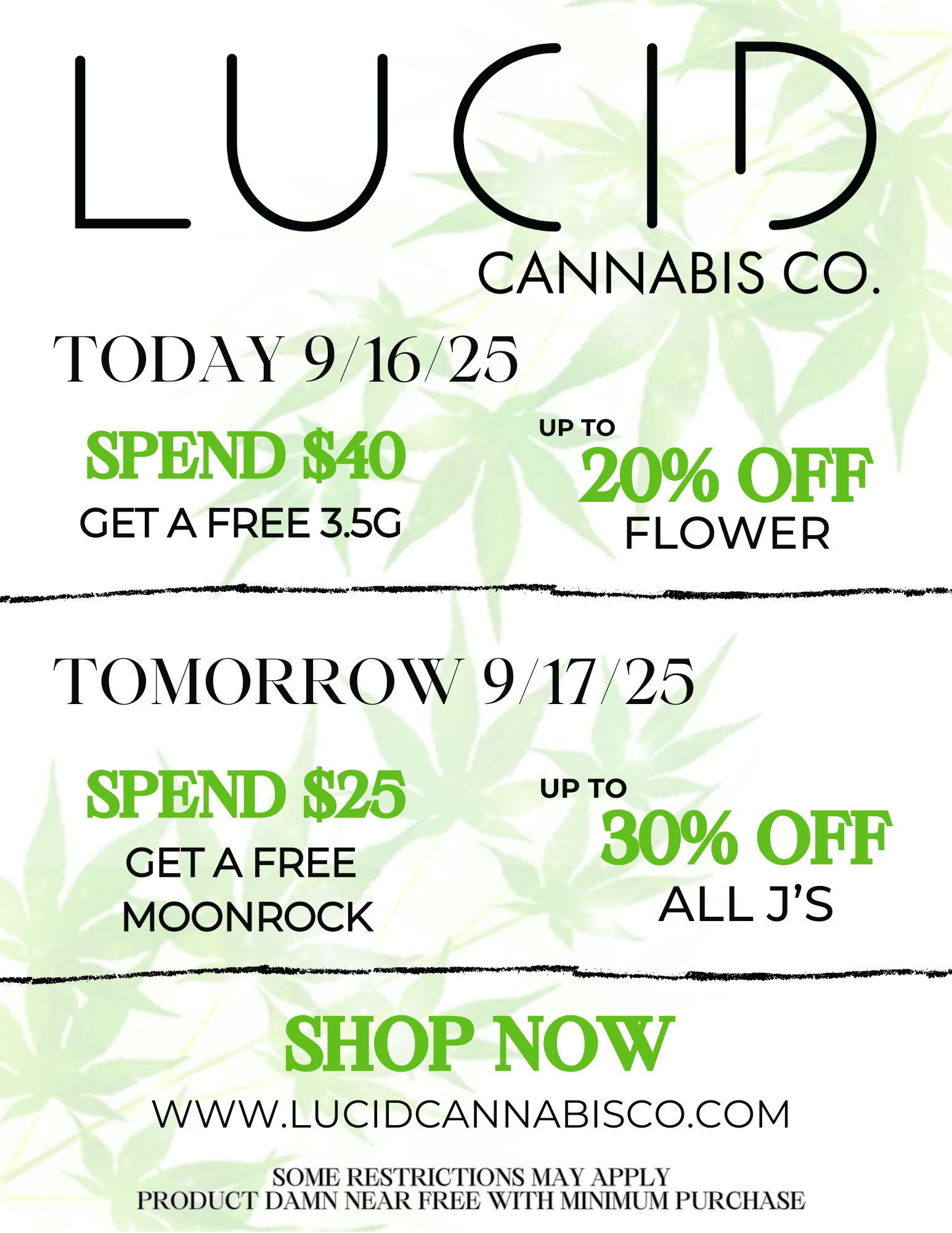 LUCID CANNABIS CO. TODAY 9/16/25 SPEND $40 UP TO GET A FREE 3.5G MPAPROrsara.....4w. .opporiorIMININIIPRIMIIMMISM.1461.191elvarnmav 20 OFF FLOWER TOMORROW 9/17/25 SPEND $25 GET A FREE MOON ROCK UP TO 30 OFF ALL JS 0.110firseamsawrePowammwsmamstoodor...110011101.06111ilawriormitOMPINPOsmow.s.rarle.401064tavammeigeowimot SHOP NOW WWW.LUCIDCANNABISCO.COM SOME RESTRICTIONS MAY APPLY PRODUCT DAMN NEAR FREE WITH MINIMUM PURCHASE / 