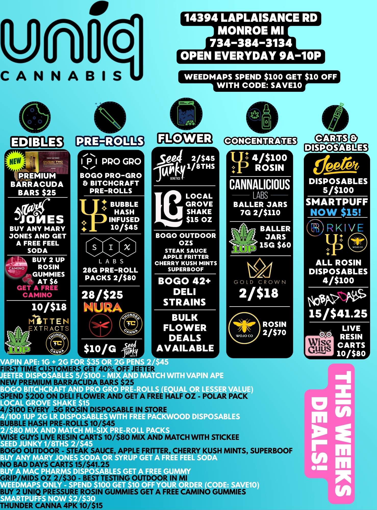 sea 2/$45 1.114 GENETICS 1/8THs EDIBLES BUY ANY MARY JONES AND GET A FREE FEEL SODA I P I PRO GRO .. BOGO PRO-GRO BITCHCRAFT PRE-ROLLS tt BUBBLE 4- HASH 4 INFUSED 4. 10/$45 00 LABS 28G PRE-ROLL PACKS 2/$80 28/$25 egNNP $10/G 4 14394 LAPLAISANCE RD MONROE MI 734-384-3134 OPEN EVERYDAY 9A-10P WEEDMAPS SPEND $100 GET $10 OFF WITH CODE SAVE10 FLOWER LOCAL GROVE SHAKE $15 OZ BOGO OUTDOOR OZS STEAK SAUCE APPLE FRITTER CHERRY KUSH MINT SUPERBOOF BOGO 42 DELI STRAINS BULK FLOWER DEALS AVAILABLE 1G 2G FOR $35 OR 2G PENS 2/$45 EETER DISPOSABLES 5/$100 - MIX AND MATCH WITH VAPIN APE 1f .4 I 1 CONCENTRATES II4/$100 ROSIN CANNALICIOUS LABS BALLER JARS 7G 2/$110 BALLER JARS 15G $60 GOLD CROWN 2/$18 ROSIN 2/$70 SPEND $200 ON DELI FLOWER AND GET A FREE HALF OZ - POLAR PACK 4/ 100 EVERY .5G ROSIN DISPOSABLE. IN STORE 1 S BLS 91- 2 / 80 MIX AND MATCH MI-SIX PRE-ROLL PACKS CH WIT STICKEE k A BOGO OUTDOOR - STEAK SAUCE APPLE FRITTER CHERRY KUSH MINTS SUPERBOOF 6 6. NO BAD DAYS CARTS 15/$41.2 FREE GUMMY EEDMAPS ONLY - SPEND$100 GET $10 OFF YOUR ORDER CODE SAVE10 Hi ... i iv v CAMIN GUMMIES THUNDER CANNA 4PK 10/$15 DISPOSABLES 5/$100 SMARTPUFF NOW $15 PKIVF I ALL ROSIN DISPOSABLES 4/$100 o$K 15/$41.25 LIVE RESIN CARTS 10/$80 Wise Guys / 