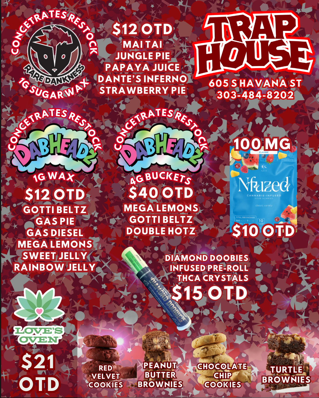 .003 ES ite Plesi 44e $12 OTI n MAI TAI JUNGLE PIE PAPAYA JUICE 4DANTES INFERNO STRAWBERRY PIE AG WAX $12 OTD CAN NABISINFUSED GAS PIE 41 wjrIIL GAS 1 .. a 04. is. Mll.nia DIESEL MEGA LEMONS7i ...... lie w iir-- SWEELJELLY4 4 DIAMOND DOOBIES RAINBOW INFUSED PRE-ROLL THCA CRYSTALS MEGA LEMONS GOTTI BELTZ -3 / 