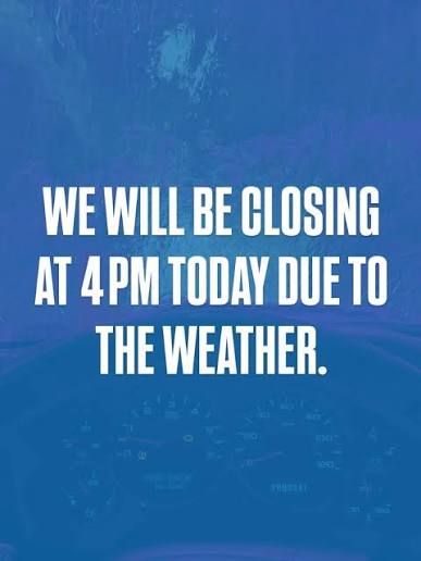 WE WILL BE CLOSING AT 4PM TODAY DUE TO THE WEATHER. / WPP & WPM will be closing early due to slick roads! Be safe everyone. 