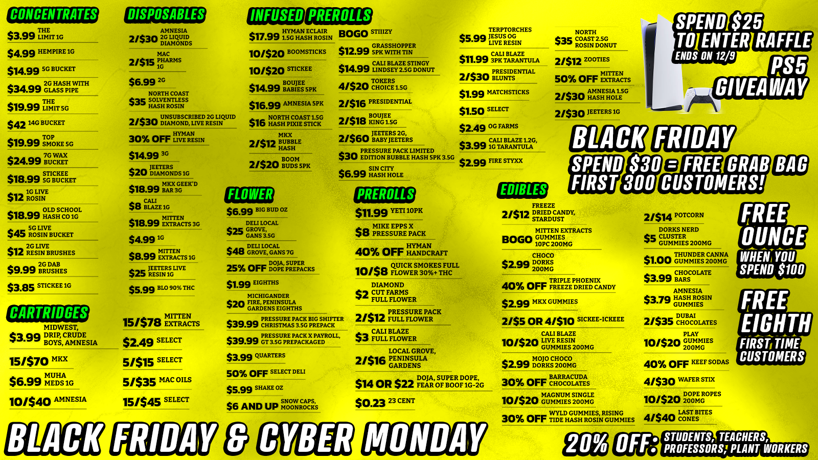 CONCENTRATES $3.99 TLIHMEIT 1G $4.99 HEMPIRE1G $14.99 SG BUCKET $34.99 2GGLASSSPILT TH $19.99 TLIHMEIT 5G $42 14G BUCKET $19.99 SMOKE SG $24.99 2BGUCWICETAX $18.99 Miner $12 1G LIVE IA ROSIN $18.99 caliscgo $45 5RGOSIN BUCKET $12 2G LIVE IA RESIN BRUSHES $9.99 2BGRUGSHES $3.85 ST1CKEE1G CARTRIDGES MIDWEST $3.0a DRIP CRUDE BOYS AMNESIA 15/$70 MKX $6.99 MMEEDSIG 10/540 AMNESIA DISPOSABLES AMNESIA 2/$30 LIQUID n DIAMONDS MAC 2/$15 IPGHARMS $6.99 2G NORTH COAST Sqc SOLVENTLESS HASH ROSIN UNSUBSCRIBED 2G LIQUID 2/530 DIAMOND LIVE RESIN HYMAN 30 Orr LIVE RESIN $1499 3 am. JESTERSAU DIAMONDS 10 $18.99 MKX3GGEEKD $8 BLAZE10 $18.99 EXTRACTS 3G $4.9916 $8.99 EXTRACTS IG $25 iREEEsTIENETGL I V E $5.99 BLOW THC 15/$78 EMXITTTRAENCTS $2.49 SELECT $/$115 SELECT 51$3$ MAC OILS 15/545 SELECT $17$17.99 HYMAN ECLAIR .ww LSG HASH ROSIN 10/$20 BOOMSTICKS 10/$20 MCKEE $14.99 BBOUIEESE spit $16.99 AMNESIA SPX $16 NORTHH mcCOIEASSLLCS MKX BUBBLE 2/$20 BOOM 2/$20FLOWER $5.99 BIG BUD OZ DELI LOCAL $25 GROVE GANS 3.5G $48 DGERLIO LOCGAALNs 25 OFF GDOPE TEPPEL K S $1.99 EIGHTHS MICHIGANDER $n FIRE PENINSULA - GARDENS EIGHTHS BOLO STINGY $12.99 sGRASSHOPPER $14.99 LICAGTIOGY TOKERS 41L0 CHOICE LSG 2116 PRESIDENTIAL 2/$18 MG .50 2/$60 jBEATJETE 20Hs aa PRESSURE PACK LIMITED $W EDITION BUBBLE HASH 5PK 3.SG $2.99 FIRE S7FXX TERPTORCHES $5.99 JESUS OAN CALI BLAZE $11.99 3PK TARANTULA a au PRESIDENTIAL 2/530 BLUNTS $1.99 MATCHSTICKS $1.50 SELECT $2.49 OG FARMS $3.99 1711 BLAZE 1.20TARANTULA $6$6.99SIN CITY .vv HASH HOLE $39.99 CHRISTMAS PACK BIG SHIFTER RISTMAS3.50 PREPACK . PRESSURE PACK X PAYROLL $39.9V GT 3.5G PREPACKAGED $3.99 QUARTERS 50 OFF SELECT DELI $5.99 SHAKE OZ $6 AND UP SroWNHCOACPHSs PREROLLS $11.99 YETI TOPK a MIKE EPPS X 4is PRESSURE PACK OFF HYMAN 40 Orr HANDCRAFT QUICK SMOKES FULL 10/$8 FLOWER 30 THC DIAMOND cl CUT FARMS rm. FULL FLOWER $in PRESSURE PACK 2/41A FULL FLOWER CALI BLAZE $3 FULL FLOWER LOCAL GROVE 2Is16 PENINSULA GARDENS $14 OR $22 FEAR OF BOOF 1G-2G DOJA SUPER DOPE At $0.23 23 CENT EDIBLES NORTH $iac COAST 2.5G In. ROSIN DONUT 2/$12 ZOOTIES 50 OFF mEXTRACTS 2/530 raiit21 2/$30 JESTERS 1G SPEND $25 TM ENTER RAFFLE ENDS ON 12/9 PS5 GIVEAWAY BLACK SPEN FIRST FRIDAY FREEZE 2/$17 DRIED CANDY STARDUST FREE GRAB CUSTOMERS MITTEN EXTRACTS Bonn GUMMIES - IOPC 200MG CHOCO $2.99 D00MGOE 2 40 OFF FREE EDRIEDCANDY $2.99 MKX GUMMIES 2/$5 OR 4/$10 SICKEE-ICKEEE CALI BLAZE 10/$20 LIVE RESIN GUMMIES 200MG $2.99 DT C 1211IG 30 OFF cBtirCOCLUATS GNUM SINGLE 10/520 GU MAMMI ES 200MG WYLD GUMMIES RISING 30 OFF TIDE HASH ROSIN GUMMIES Mug POTCORN DORKS NERD cc CLUSTER r.. GUMMIES 200MG $1$1.00THUNDER CANNA .uu GUMMIES 200MG CHOCOLATE $3.99 BARS AMNESIA $3.70 HASH ROSIN my GUMMIES a DUBAI 2/535 CHOCOLATES PLAY 110/$20 UGUMMIES 200MG 40 OFF KEEF SODAS 4/$30 WAFER3E1E 10/520 270PmEGROPES 4/540 LAST BITESFREE EIGHTH FIRST TIME CUSTOMERS STUDENTS TEACHERS PROFESSORS PLANT WORKERS /  CYBER MONDAY DEALS Exotics Saginaw - Best prices in town! TOP PICKS:$1 Thunder Canna Gummies$1.50 Select Infused Pre-rolls$2.49 Select Carts$4.99 1g Disposables2/$15 Mac Pharms DisposablesBOGO STIIIZY & Mitten Gummies 1215 Court St, Saginaw (989) 401-0344Deals this good won't last! 