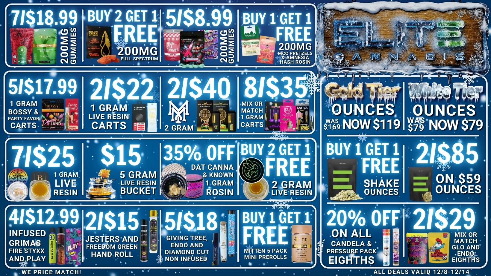 71$18.99 BUY 2 GET 1 5OOM 51$8.99 n C/ ARMER ammo FULL SPECTRUM BUY 1 GET 1 14 FREE 51$17.99 1 GRAM BOSSY PARTY FAVOR/- CARTS CARTS 21$22 1 GRAM - LIVE RESIN CARTS T1 21$40 11 2 GRAM 81$3 MIX OR MATCH sATi 1 GRAM H CARTS 4 EVX 71$25 $15. 35 OFF BUY 2 GET 1 DAT CANNA FREE r 1 GRAM .14. 3 5 GRAM KNOWN --- LIVE t--1-----1- LIVE RESIN 1 GRAM ....t ..... 0 2 GRAM RESIN -------- BUCKET ROSIN.. -Lz4 - ------- r41$12.99 21$15 51$18 -- BUY 1 Err INFUSED VI JEStERSAND GIVING TREE FREE GRIMAS 00 FREEDOM GREEN ENDO AND FIRE STYXX . V. 0 DIAMOND CUT MITTEN 5 PACK HAND ROLL 4- . A MINI PREROLLS AND . PLAY -- L NON INFUSED r WE PRICE MATCH BUY 1 GET 1 FREE SHAKE OUNCES 5 ON $59 OUNCES 20 OFF ON ALL ASj CANDELA PRESSURE PACK EIGFITHS 21$29 MIX OR MATCH 1- 1 GLO AND .ENDO EIGHTHS ALL DEALS VALID 12/8-12/14 / 