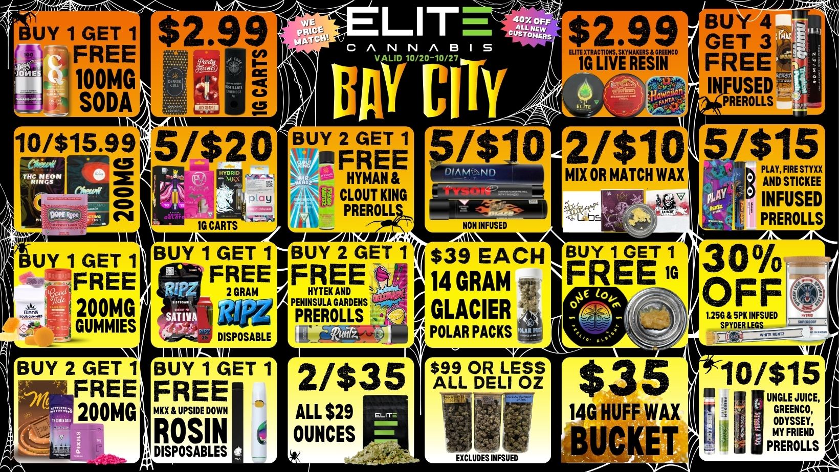 . FREE 100MG SODikk t 4 AM 10/$15.99ii5/$2 0 C014 o .99 V4-T- 1ELIT fa-Dinar I FREE PREROLLS BUY 2 GET 1 FREE T HYMAN CLOUT KING PREROLL 10 CARTS HON INFUSED 111. . BUY 1 GET 1 IBUY 2 GET 1 fg $39 EACH FREE pFREE km VI ATNIENs .14 GRAM 2 GRAM p. III4 UY 1 GET 11 FREE GUMMIES 200MGf MIX OR MATCH WAX DISPOSABLE BUY 2 GET 1 BUY 1 GET 1 FREE FREE 200MG MK X 8. UPSIDE DOWN ROSIN DISPOSABLES PREROLLS GLACIER 2/$3 ALL $29 OUNCES 5 POLAR PACKS r Ylgimtim $99 OR LESS ALL DELI OZ $15 PLAY N RTELYEXEX INFUSED PREROLLS BUY 1 GET 1 / FREE 1G . EXCLUDES INFSUED OFF ASPyDEIILESS ... 1.25G 5PK INF SUED I .7. F- A 1 1r $35 14G HUFF WAX i0/$.11 uNGGRLEEEffE. 1 BUCKET p01 pEFResgoi Pad / 