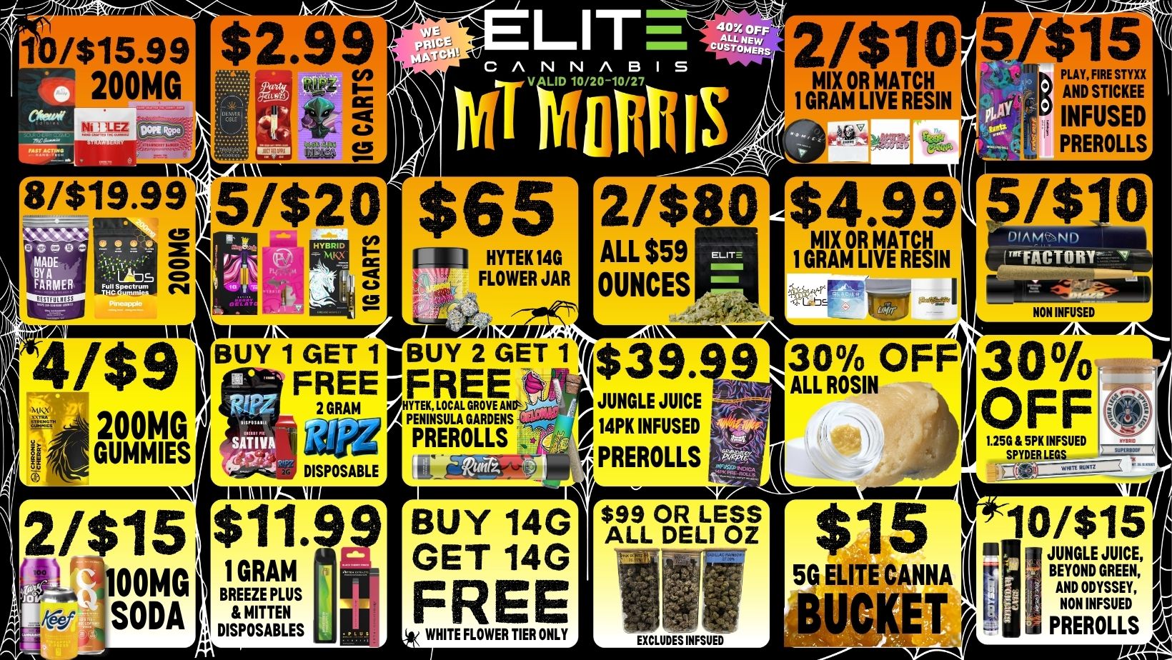 /$15.99 $2. t 200MG le PARR 831999i 5/$20 1.1 $ I 5 PLAY FIRE STYXX AND STICKEE INFUSED PREROLLS GUNNIES 200MGt 21 15 00MG Yel SODA nip HYTEK14G i FLOWER JAR co 11. /Ai-W//C .ett III BUY 1 GET 1 IBUY 2 GET imtn 4 FREE pFREE TuNTLFrul .. WM 2 GRAM 004 TEK LOCAL GROVE ANI .. - - - -- - wan. 14PK INFUSED OTMI DISPOSABLE i ii ii7 .43 PREROLLS 2/$80 ALL $59 OUNCES 1111112W111 $11.9 DISPOSABLES BREEZE PLUS 1 GRAM r1 MITTEN BUY 14G GET 14G FREE WHITE FLOWER TIER ONLY $4.99 MIX OR MATCH 1 GRAM LIVE RESIN .11 NONINFUSED 3C0/o OFF130 ALL ROSIN POFF $99 OR LESS ALL DELI OZ EXCLUDES INFSUED 11 1.25G SPX INFSUED SpyDEITLESS - $151 JUNGLE JUICE 5G ELITE CANNA BEYOND 16 pNRoENRIN0FsLuLEDs jl / 