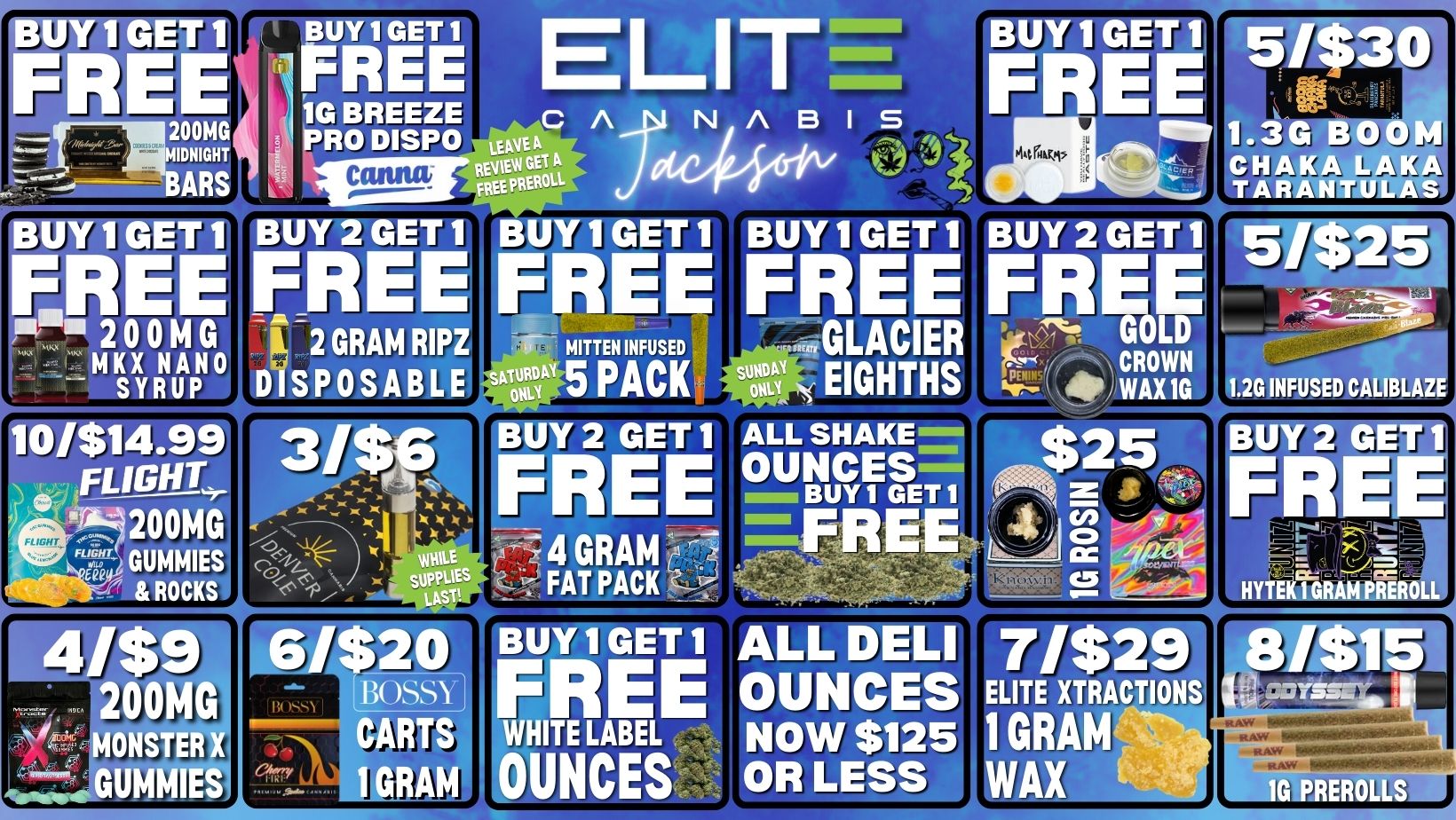 UY 1 GET 1 REE 200MG IDNIGHT ARS SIM GE 1 FREE 200M G MKX NANO SYRUP 10/$14.99 FLIGHT 200MG GUMMIES ROCKS 141$9 01200MG MONSTER PREE ELIT 1G BREEZE RO DISPO LEAVE ACn N A REVIEW GET A FREE PREROLI. Canna BUY 2 GET 1 FREE 2 GRAM RIP 1D1SPOSABLEi 316 - . Gec 16 B I S rye FREDGEfl C TARANTU BUY 1 GET 1 BUY 1 GET 1 BUY 2 GET 1 FREE FREE FR E GLACIER G LD ATURDAYMITSUNOAY TEN 4- 40 WAX 1G FBUYR2EGEET1 4 GRAM -- FAT PACK BUY 1 GET 1 REE WHITE LABEL OUNCES R ALL SHAKE OUNCES. T1 ALL DE OUNCES NOW $12 OR LESS 5/$25 1.2G INFUSED CALIBLAZ BUY 2 GET 1 7/$21 ELITE XTRACTION5 1 GRAM WAX / 