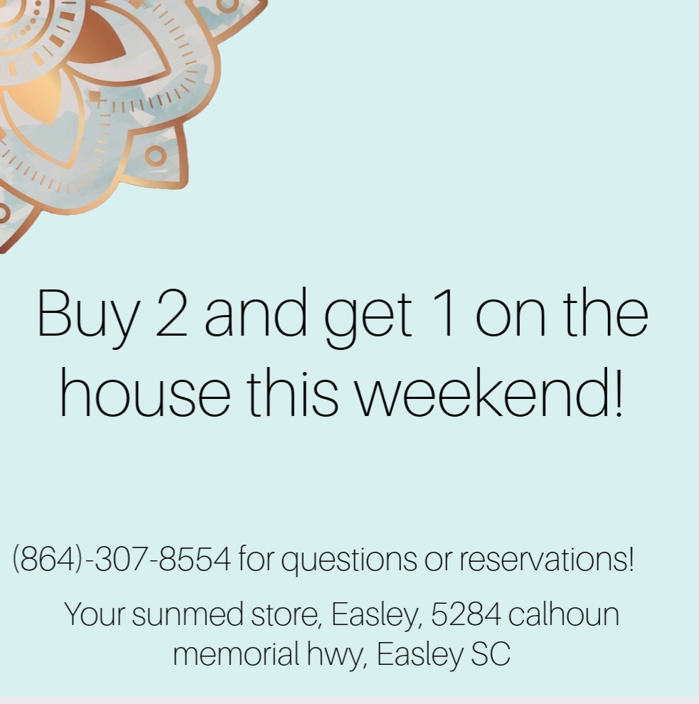 Buy 2 and got 1 on the rouso this wooond 864-307-8554 for questions or reservations Your sun med store Easley 5284 cahoun memorial nwy Easley SC / Your CBD Store Easley is having its Buy 2 Get 1 Free Sale again! Call 864-307-8554 to check availability or to reserve your discount! we hope to see you here! This sale is all day today and all-day Saturday! We will also be having our annual Halloween sale and trick or treating so stay tuned for dates on that! -Ben and Leeauna, your CBD Team