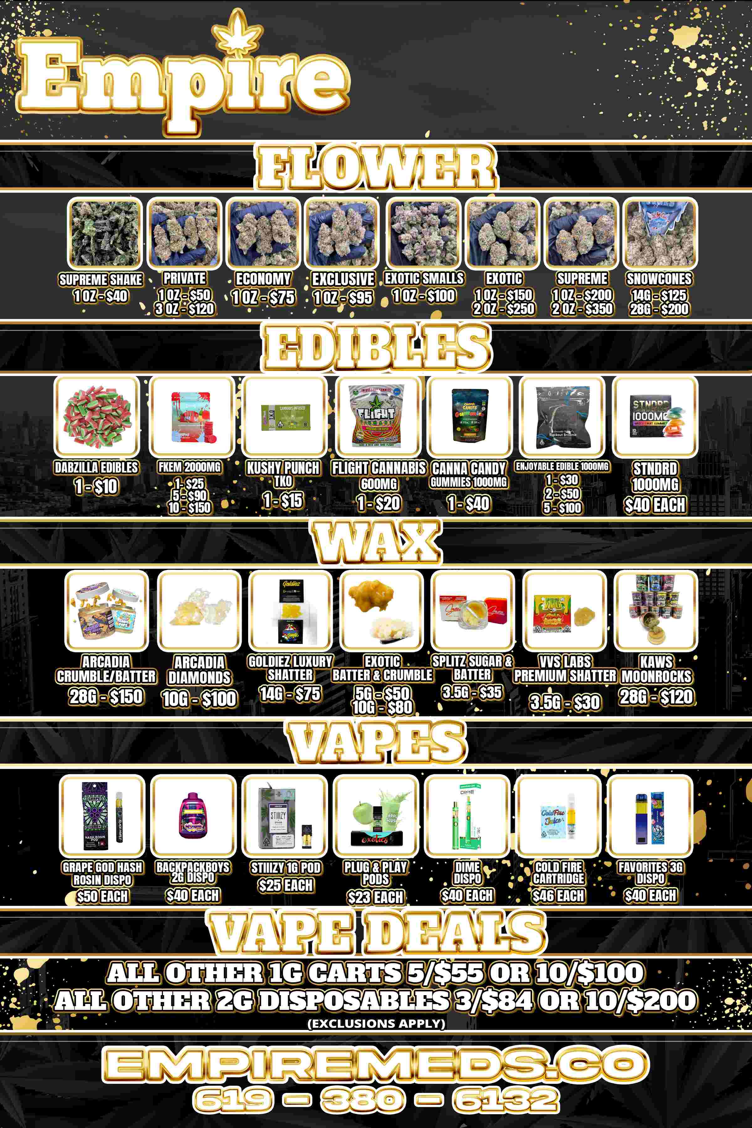 ECONOMY EXCLUSIVE . 00 OZ $75 gE49751 $120 EXOTIC Z $100 CEIS150 WI S250 SUPREME 1 OZ $200 050 SNOWCONES a$125 S200 J DABZILLA EDIBLES CANNABIS CANNA CANDY GUMMIES 1000MG JO 11 I ILil $40 r r r 1 I EXCLUSIONS APPLY / STOCK UP SATURDAY IS BACK!! All Orders Today Only Will Receive A FREE 7 Grams Of Private Flower!! + All Orders Over $150 ALSO Get A FREE 600mg Chocolate Cereal Bar!! + Order Between 9am - 10am & Receive An Additional Gram Of VIP Flower!! Click The Link Below To Order Premium Quality At Unbeatable Prices In San Diego!! 619-380-6132 empiremeds.co