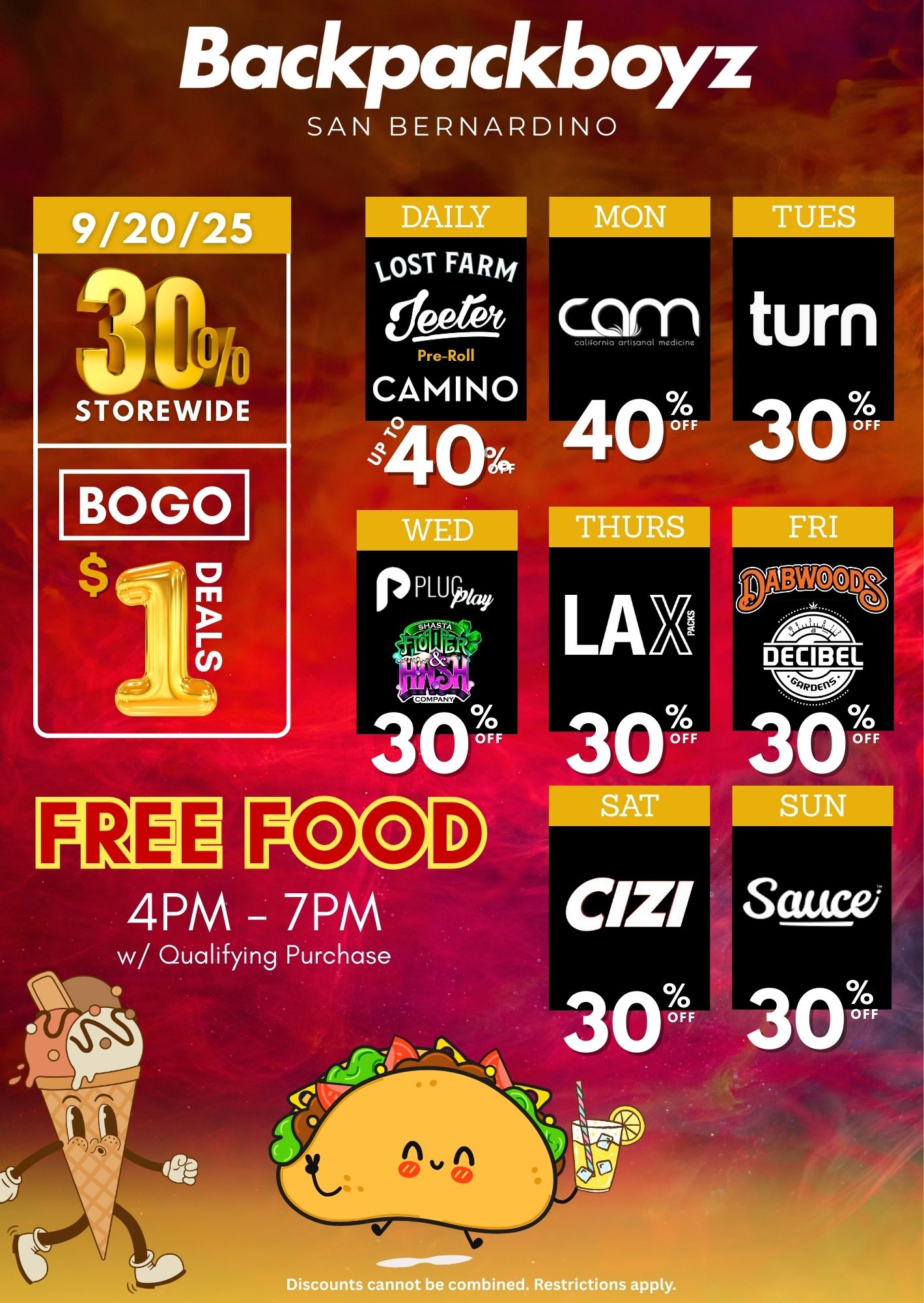 SAN BERNARDINO 9/20/25 CP 110 STOREWIDE LOST FA Rly deprot CAMINO turn LAK CIZI Discounts cannot be combined. Restrictions apply. /  Hey Backpack Boyz Fam! Big deals dropping soon:  30% OFF storewide  everything!  BuyOneGetOne for $1 on select items  Free tacos with qualifying purchase and more surprises in store!Plus, we still have all those daily specials. Don't miss out!