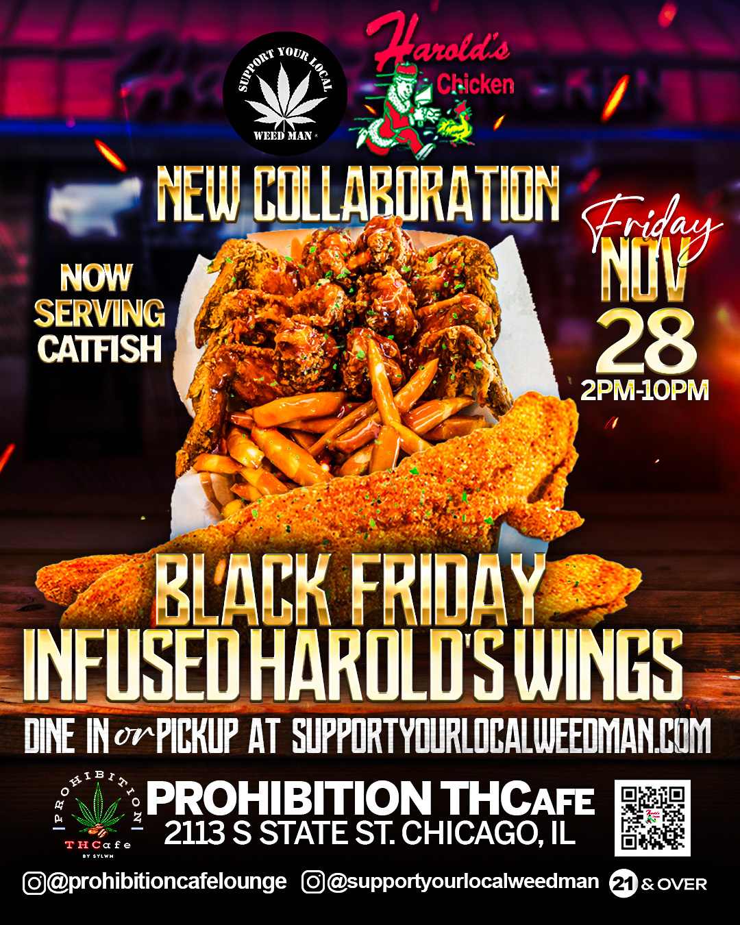 WEED MAN NOW SERVING CAMSHI 28 2PIM loPM FRMI1 40 INFUSED HAROLDS WINGS DINE IN orPICKUP AT SUPPORTYOURLOCALWEEDMARCOM PROHIBITION THCAFE - 2113 S STATE ST CHICAGO IL prohibitioncafelounge 0supportyourlocalweedman EDO OVER / 