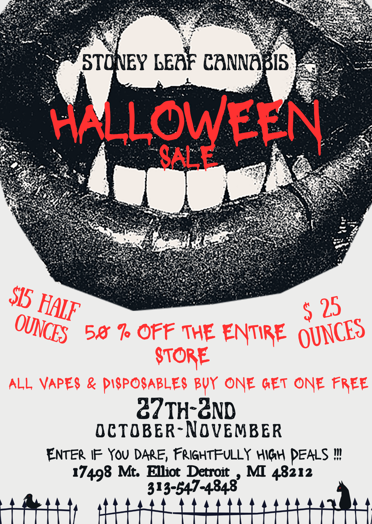 S15 lii $ 75 Ata 50 70 Off Tif- V11.11 OUNCE /L.L VtiP$ pipop131f.$ 13y1 ON OIVT. ONt fif. 27TH-2ND OCTOBER-NOVEMBER f.NTER IF YOU DATRE FRIGHTFULLY NIOIN pEATLS 17498 Mt. Elliot Detroit MI 48212 313-5474848 11tIt glH1 Ittilielltill / 