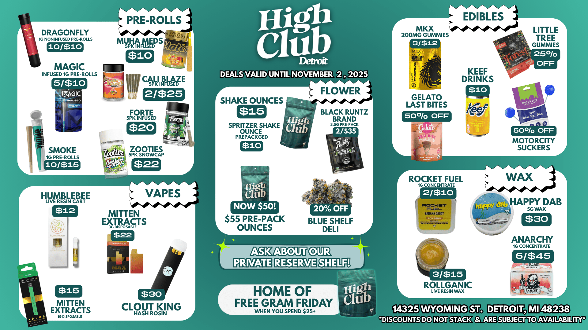 DRAGONFLY 1G NONINFUSED NE-ROLLS 10/$10 MAGIC INFUSED 1G PREROLLS 5/$10 M4GIC It-INFUSED p SMOKE 1G PRE-ROLLS 10/$15 UUUUUu PRE-ROLLS nno MUHA MEDS 5PK INFUSED $10 CALI BLAZE 5PK INFUSED 2/$25 FORTE 5PK INFUSED $20 ZOOTIES 5PK SNOWCAP HUMBLEBEE LIVE RESIN CART CO MITTEN EXTDMGETS i 3G $15 MITTEN EXTRACTS 1G DISPOSABLE $30 CLOUT KINGEDIBLES MKX 200MG GUMMIES EMU MIv X TRA STRENGTH GUMMICS LITTLE TREE GUMMIES DEALS VALID KEEF DRINKS SHAKE OUNCES ISS44444 BLACK RUNTZ I d BRAND 3.5G PRE-PACK $15 SPRITZER SHAKE OUNCE PREPACKGED $10 rag GELATO LAST BITES $10 -WM 50 OFF $55 PRE-PACK OUNCES BLUE SHELF DELI r HOME OF 1 IL FREE HEN YOU GRAM FRIDAY W SPEND $25 500/0 OFF MOTORCITY SUCKERS /7 ROCKET FUEL 1G CONCENTRATE 2/$10 MOCK at FUML-BANANA DADDY ROLLGAN IC LIVE RESIN WAX WAX HAPPY DAB N/4 5G WAX $30 ANARCHY 10 CONCENTRATE / 