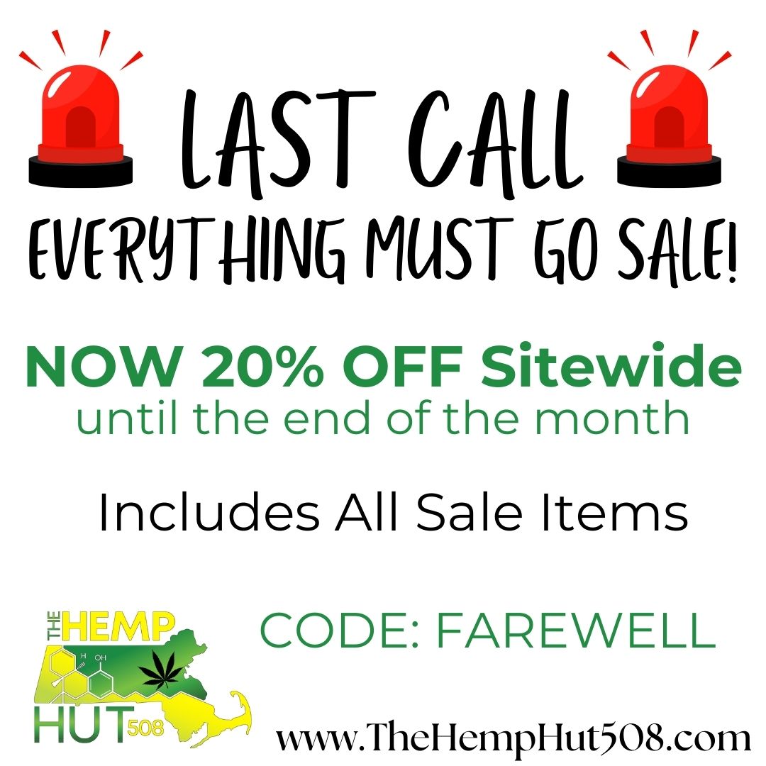 A AST GALL A ii/MTIIIN6 MUST 60 Sail NOW 20 OFF Sitewide until the end of the month Includes All Sale Items CODE FAREWELL HU Tm. WWW.TheHempHut508.com / 