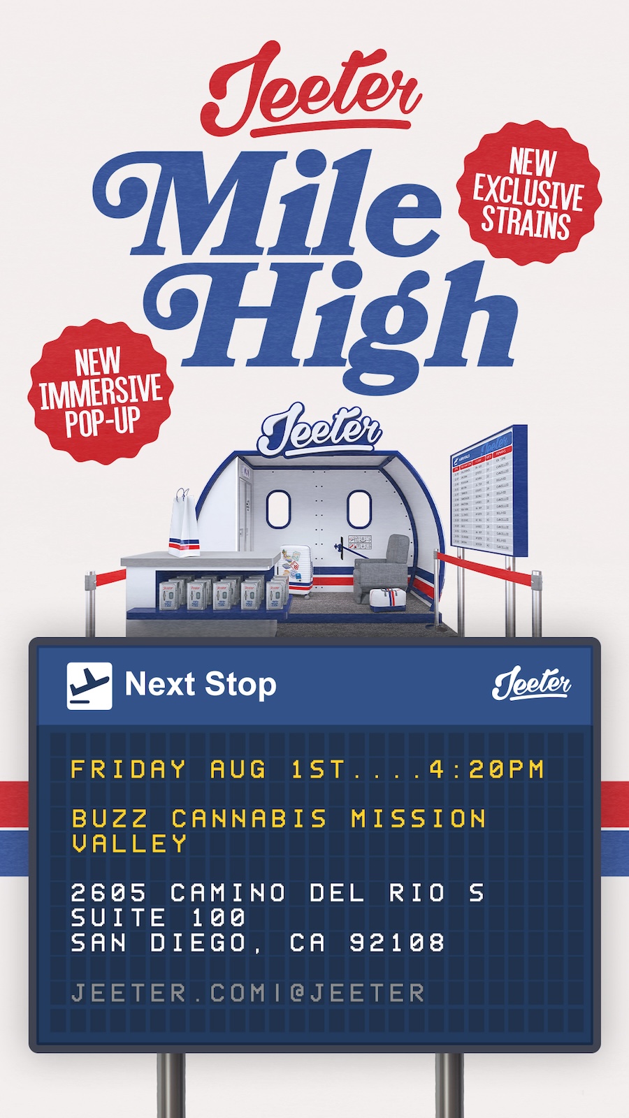 deett Mile High lg Next Stop FRIDAY AUG 15T....420PM BUZZ CANNABIS MISSION VALLEY 2605 CAMINO DEL RIO S SUITE 100 SAN DIEGO CA 92108 JEETER.COMIJEETER / 