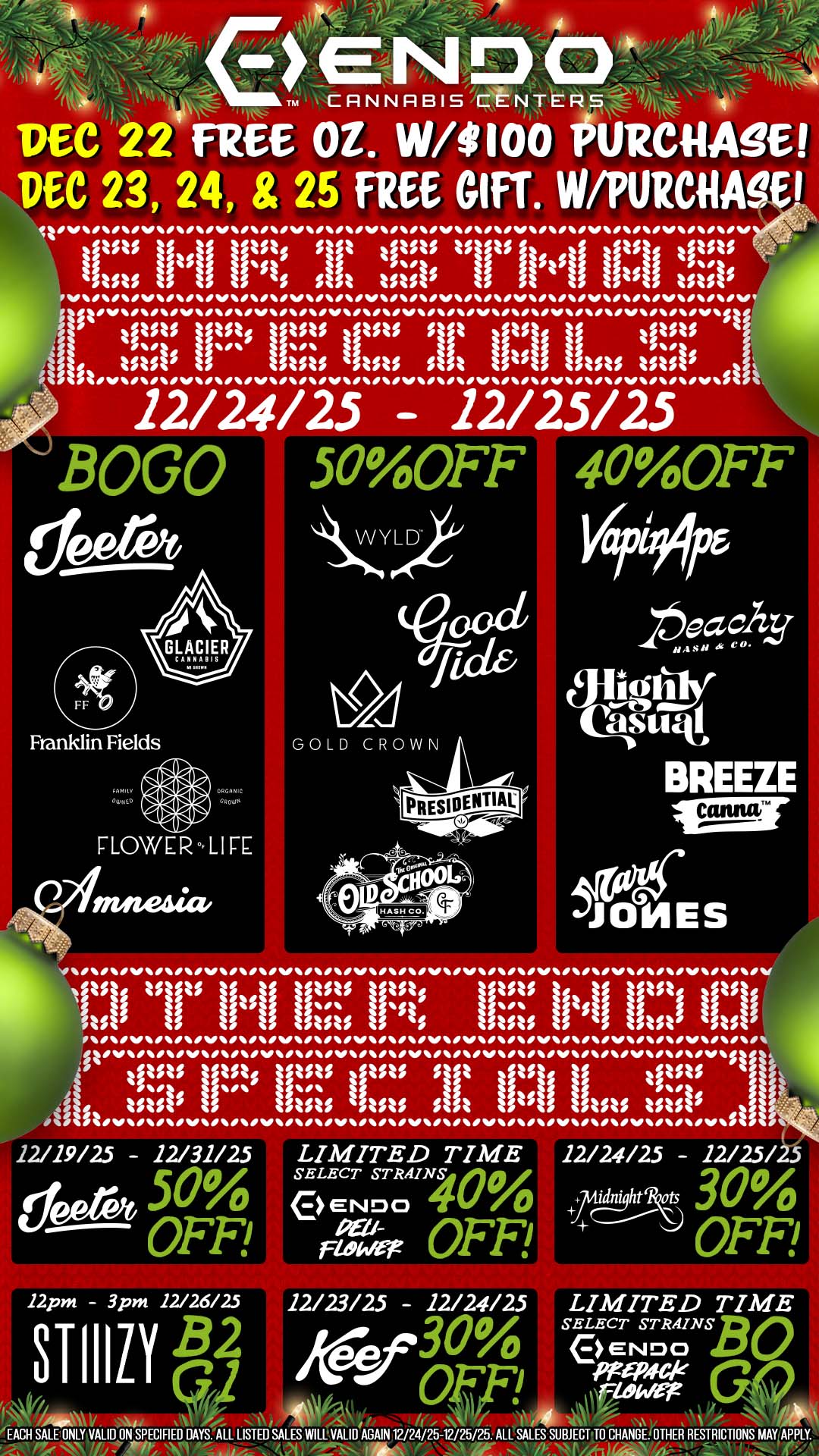 011110.0.01V0111141110111100011011401IMI0100114MOW11101610111411b 115-n7w-7--11 ill 11 Ai. Hull IL- 1 i -77 12/24/25 - 12/25/25 500FF / YL lte GOLD CROWN PRESIDENTIAL 40OFF Va0Pe BREEZE canna 01111 JONES NO111101h10011.1010111111111110111114111111001110111114001.1401111111 10111001110.1100411111001011101.0111001100111/01IIIMIP001V41.000 AVII110411110116110001111110111411011111.11111101111100111MIA UM. Mk .5 AR. t A I.. 1111 t t 12/19/25 - 12/31/25 50 OFF 12prn - 3prn 12/26/25 LIMITED TIME SELECT STRAIN.4 /110 e ENDO 4rV FiePal- OFF W. 12/23/25 - 12/24/25 12/24/25 - 12/25/25 711Y it30/ 0 OFF .445.4ede FIJAArr EACH SALE ONLY VALID ON SPECIFIED DAYS. ALL LISTED SALES WILL VALID AGAIN 12/24/25-12/25/25. ALL SALES SUBJECT TO CHANGE. OTHER RESTRICTIONS MAY APPLY. / COME JOIN US FOR THE HOLIDAYS FOR CHRISTMAS SPECIALS AND ENDO SPECIALS ON TOP NAMED BRANDS!