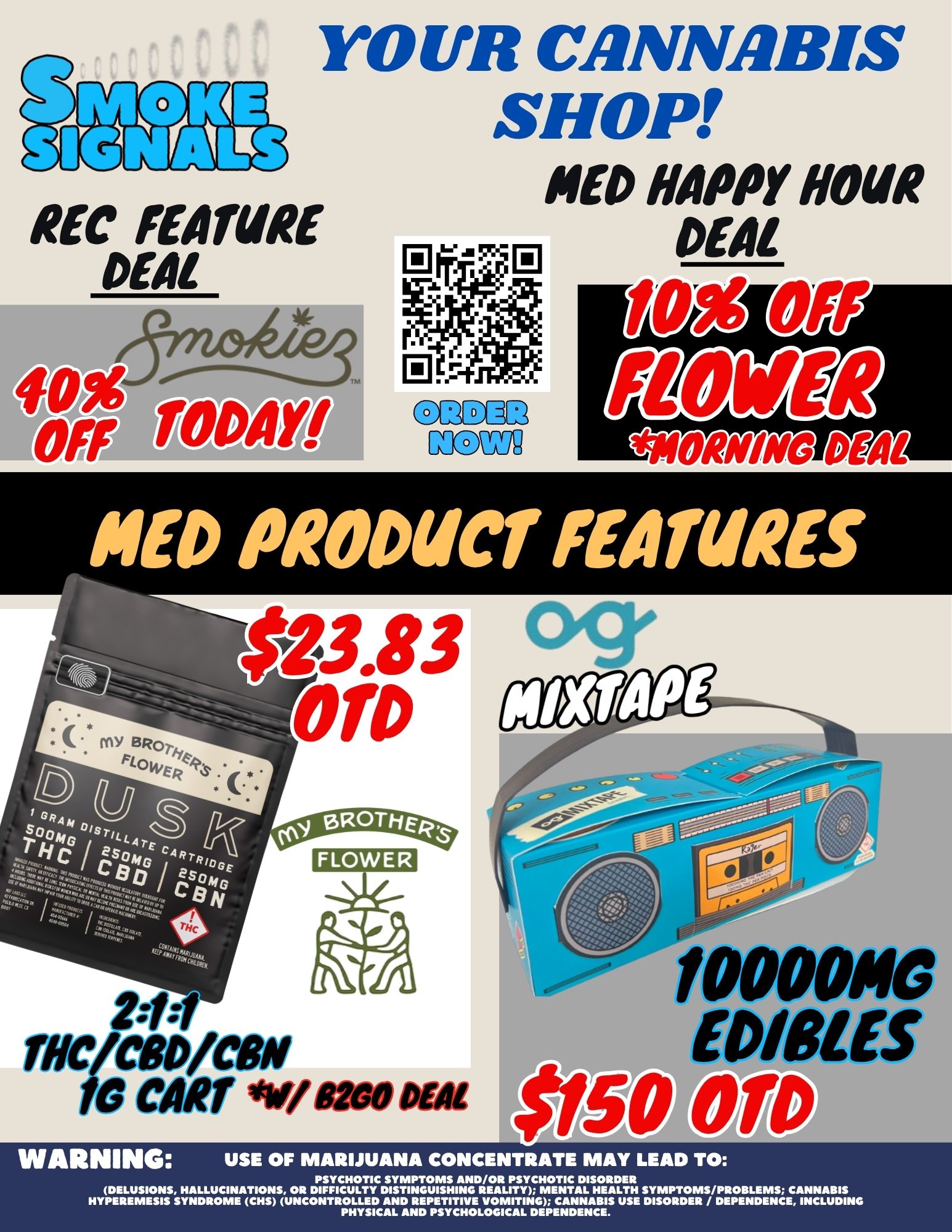 YOUR CANNABIS SHOP NED HAPPY HOUR DEAL fa Off REC MAME DEAL OLIDgE13 Man IIINORNING DEAL ND Noma FEATURES MOON f/ LES 50 on WARNING USE OF MARIJUANA CONCENTRATE MAY LEAD TO PSYCHOTIC SYMPTOMS AND/OR PSYCHOTIC DISORDER DELUSIONS HALLUCINATIONS OR DIFFICULTY DISTINGUISHING REALITY MENTAL HEALTH SYMPTOMS/PROBLEMS CANNABIS HYPEREMESIS SYNDROME CHS UNCONTROLLED AND REPETITIVE VOMITING CANNABIS USE DISORDER / DEPENDENCE INCLUDING PHYSICAL AND PSYCHOLOGICAL DEPENDENCE. / 