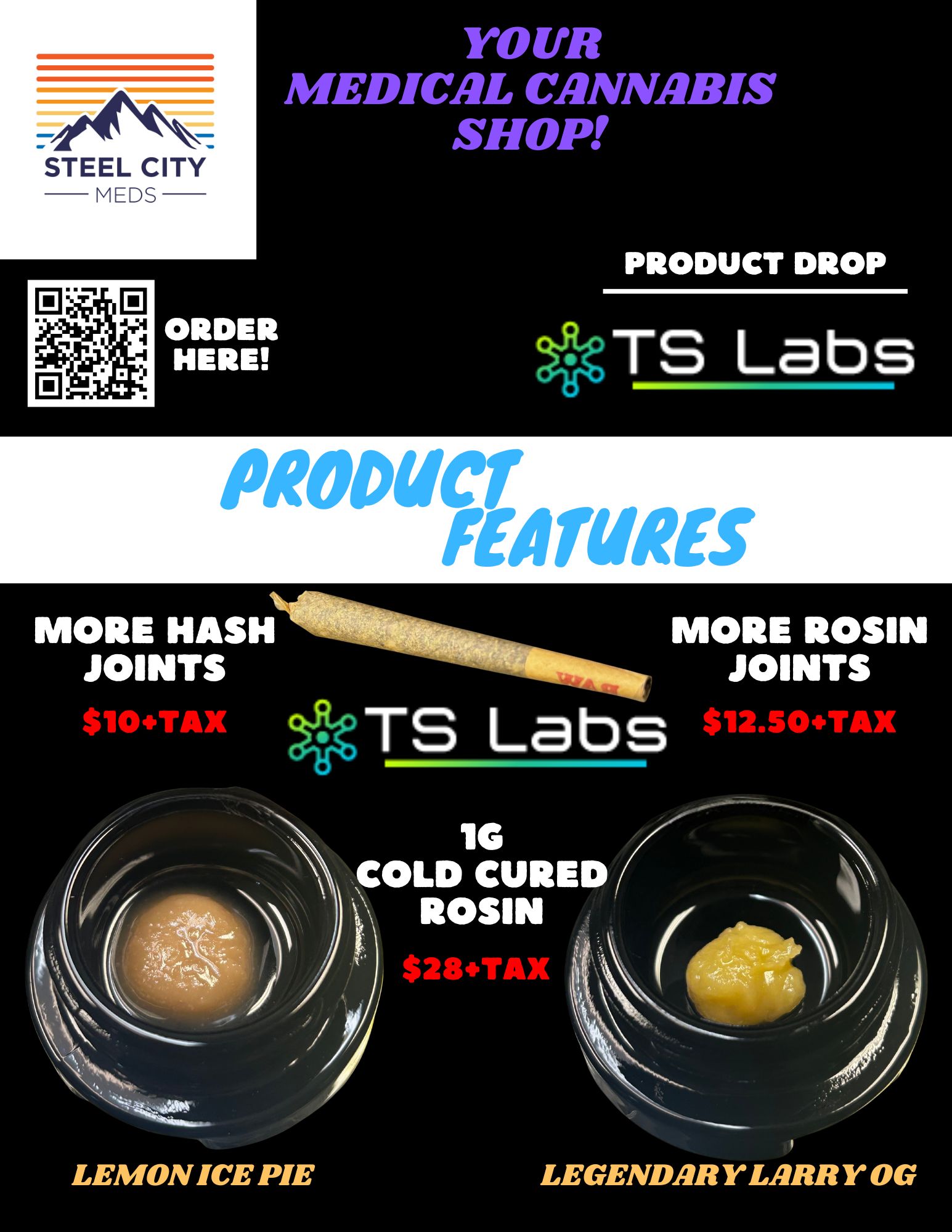 STEEL CITY MEDS ORDER HERE YOUR MEDICAL CANNABIS SHOP PRODUCT DROP TS Labs PRODUCT MANES MORE HAsiAllabitoure.- MORE ROSIN JOINTS mai JOINTS $1041rAx TS Labs $12.50TAX / 