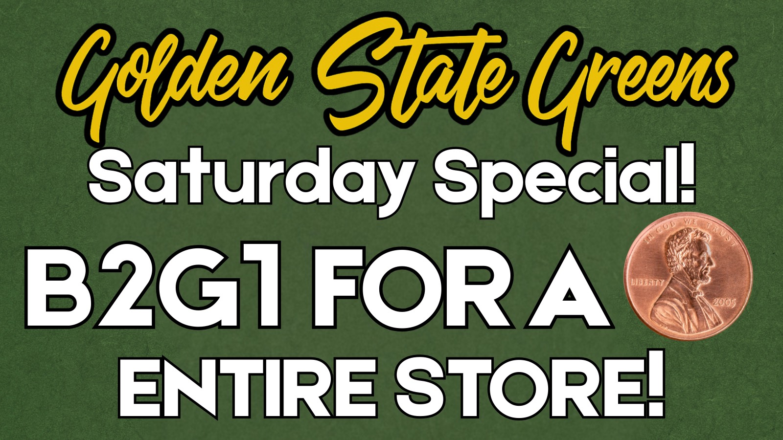 E3 iilingF D D I / B2G1 is Back! We can help make your Saturday a little more special! Shop Online and get it delivered! (or stop by, we'd love to see you!)Check out all your deals: https://goldenstategreens.com/shop/featured