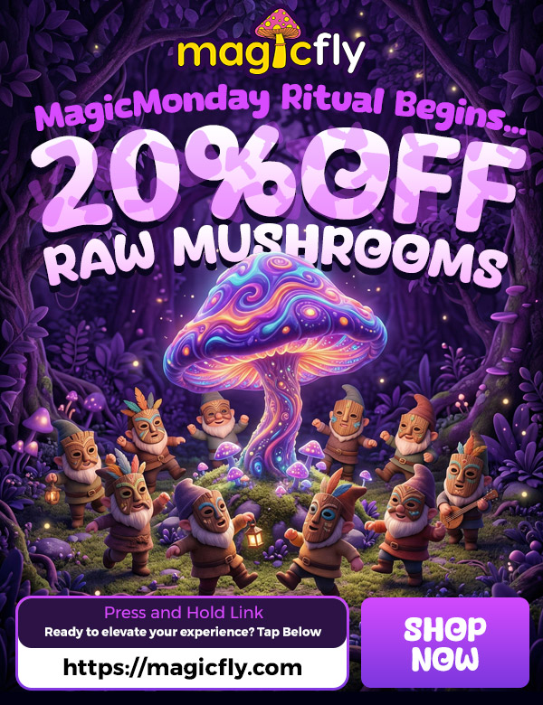 magicfly MagicMonday Ritual Bec4... OFf yo 7 44 4 Pm and Icl Ready to elevate your experience Tap Below https//magicfly.corn /  MagicMonday Ritual Begins 20% OFF Raw Mushrooms!Shop now at magicfly.com