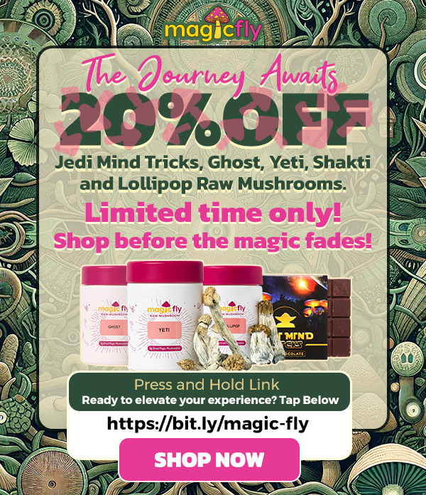 Jedi Mind Tricks Ghost Yeti Shakti and Lollipop Raw Mushrooms. Limited time only Shop before the magic fades Press and Hold Link Ready to elevate your experience Tap Below / The Journey Awaits 20% OFF Jedi Mind Tricks, Ghost, Yeti, Shakti, and Lollipop Raw Mushrooms. Limited time only! Shop before the magic fades!See all at magicfly.com