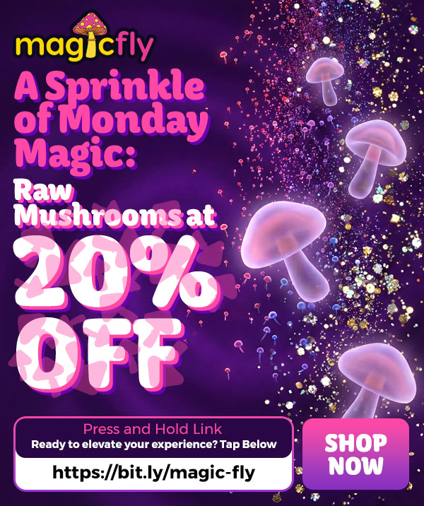 magicfly A Sprinkle of Monday Magc Raw Mushrooms at o 7. of T7 Press and Hold Link Ready to elevate your experience Tap Below 0111011 NOW / A Sprinkle of Monday Magic: Raw Mushrooms at 20% OFF!Shop now at magicfly.com