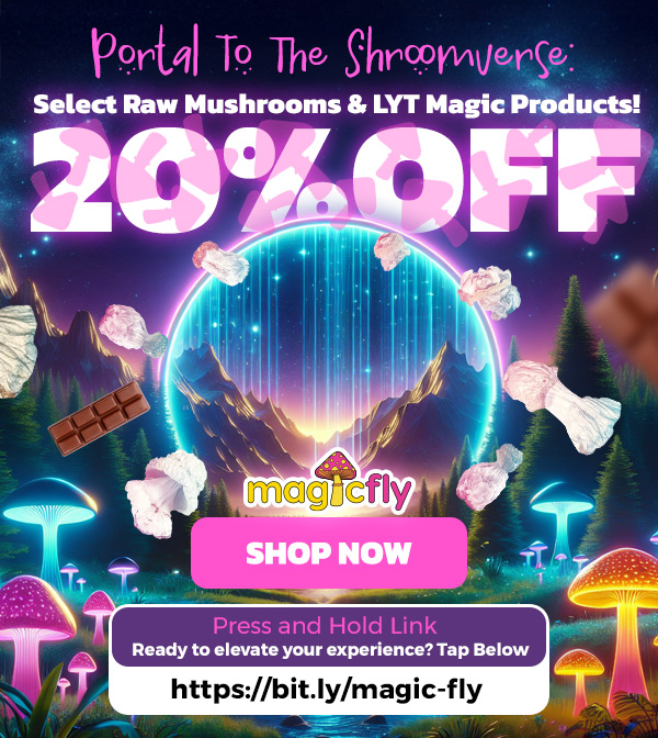 Select Raw Mushrooms LYT Magic Products 411111v4 Ind Hold Link Ready to elevate your experience Tap Below / Portal To The Shroomverse: 20% OFF Select Raw Mushrooms & LYT Magic Products!Shop now at magicfly.com