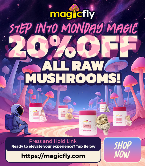 Press and Hold Link Ready to elevate your experience Tap Below / Step Into Monday Magic  20% OFF All Raw Mushrooms!Shop now at magicfly.com