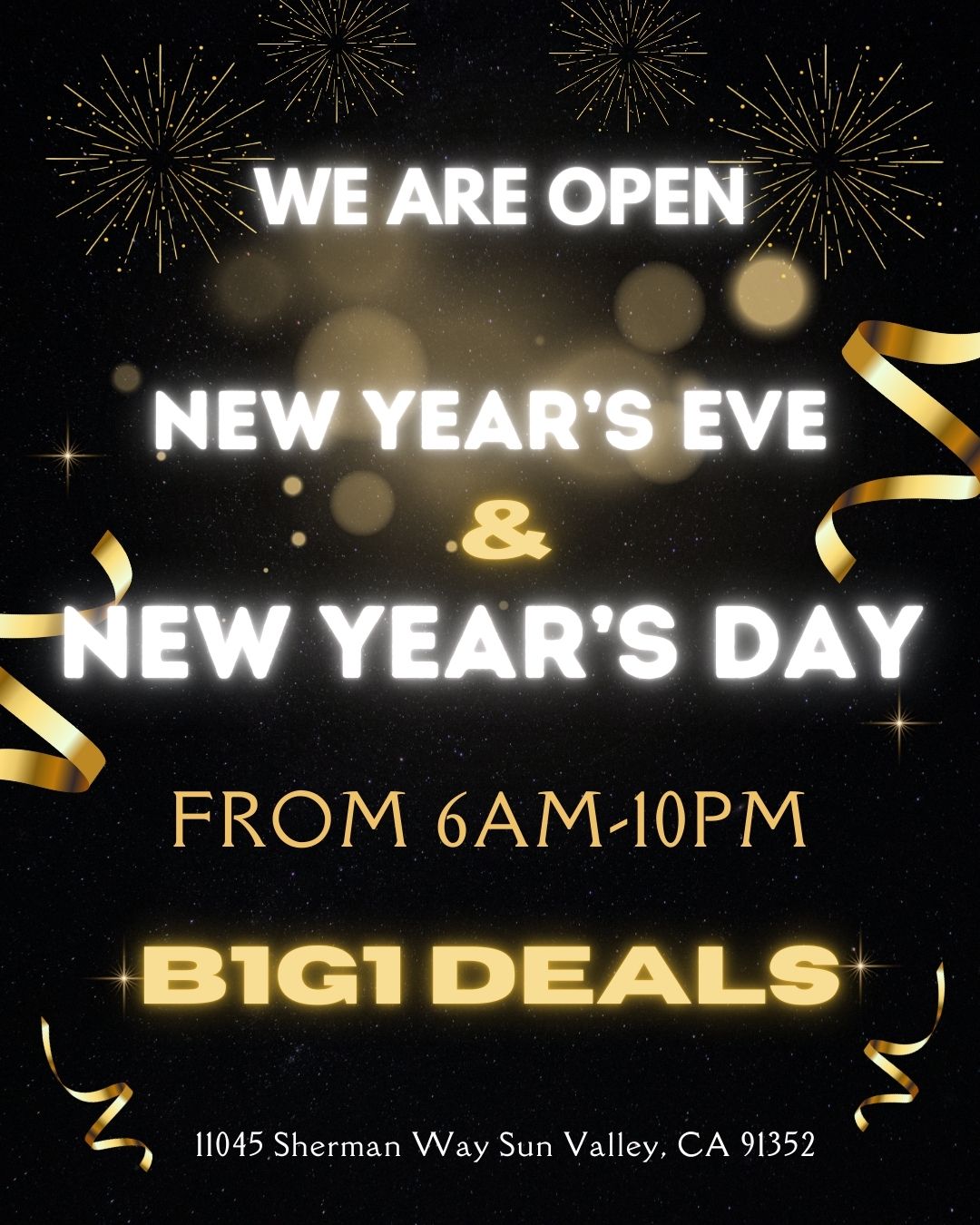 FROM 6AM-10PM 4 11045 Sherman Way Sun Valley CA 91352 /  HOLIDAY VIBES ARE! We're OPEN regular hours ALL holidays!Plus, don't miss our BOGO deals!! B1G1 DABWOODSCIZIDIME BAGKANHAKINGROLL MUNCHIES REMZ 14GSPUTNIKCOME CELEBRATE & SAVE WITH US!