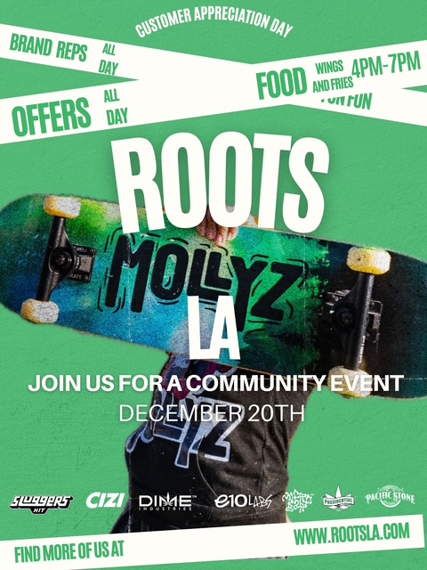 OffERS ROOTS lA Ati 0110 APPRECIATION4 JOIN US FOR A COMMUNITY EVENT DEQE fr..132oTH IWER. CIZI DIrI1E 0101. FINDMODEOFUSAI / CUSTOMER APPRECIATION DAY  12/20 THIS ONE'S FOR YOU ROOTS DAY ALL DAY LONGExclusive vendors  Top-tier brands  Non-stop vibes  GOODIE BAGS WITH QUALIFYING PURCHASES VENDOR LINEUP: 9AM  12PM: CIZI | DIME INDUSTRIES 12PM  3PM: MICRO BAR 3PM  6PM: PRESIDENTIAL | E10 LABS | PACIFIC STONE 6PM  9PM: SLUGGERS SAC'S MAGIC FRY IN THE BUILDINGWings & Fries 4PM7PM  fuel up Come early. Stay late. ROOTED IN THE CULTURE 