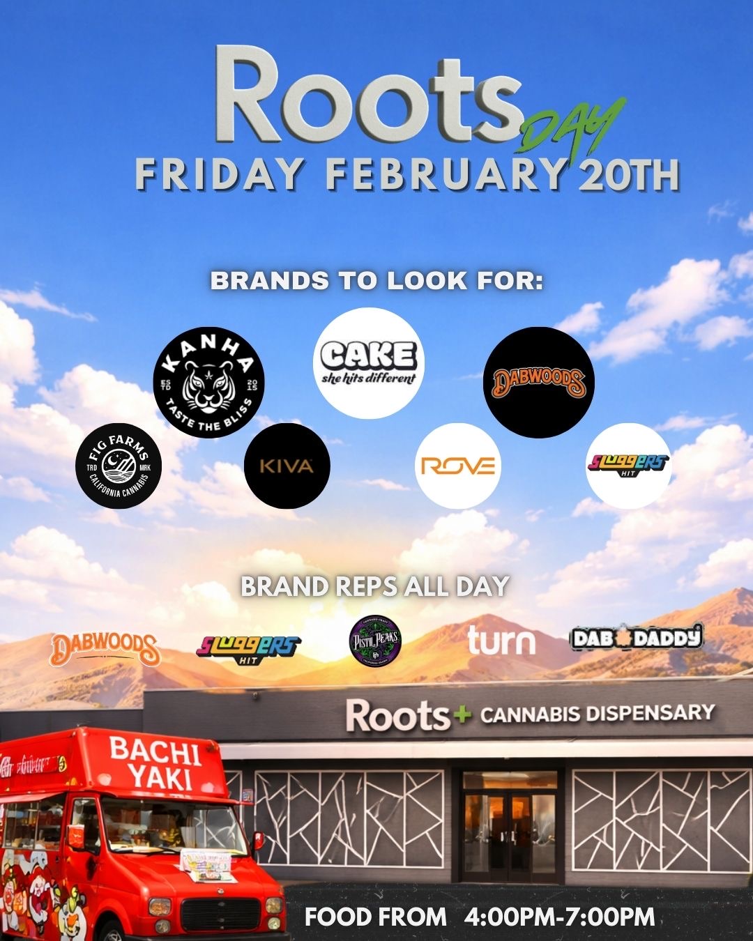 Roots FRIDAY FEBRUARY 20TH BRANDS TO LOOK FOR Z404 rzA 4-PC /-1L 104 /  ROOTS DAY  Friday, February 20th! Join us at Roots for a full day of  deals, brand reps, and good vibes! Brands to look for:Kanha  Cake  Dabwoods  Fig Farms  Kiva  Rove  Sluggers Brand reps all day  come shop and score exclusive deals! FREE FOOD from 4PM7PM with Bachi Yaki food truck!Don't miss out  swing by Friday, February 20th and celebrate Roots Day with us! 