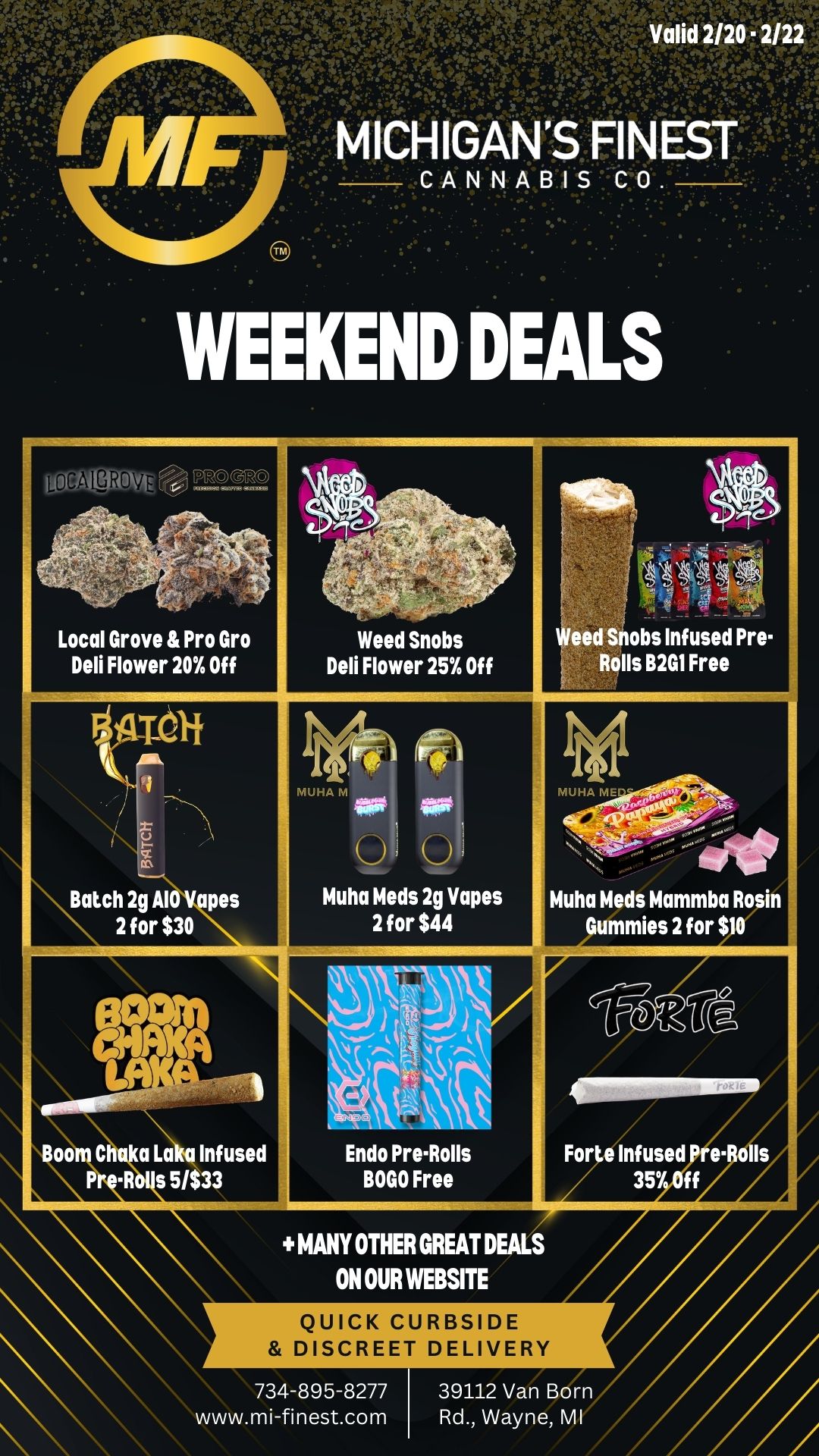  / Happy Friday Michigan's Finest Family!We have some weekend deals running for you!- Muha Meds 2g Vapes 2 for $44- Weed Snobs Flower 25% Off- Weed Snobs Infused Pre-Rolls B2G1 Free- Muha Meds Mamba Rosin Gummies 2 for $10- Endo Pre-Rolls BOGO Free- Batch 2g AIO Vapes 2 for $30- Local Grove & Pro Gro Flower 20% Off- Plus many more great deals on our website www.mi-finest.comLove & Respect,MF Team
