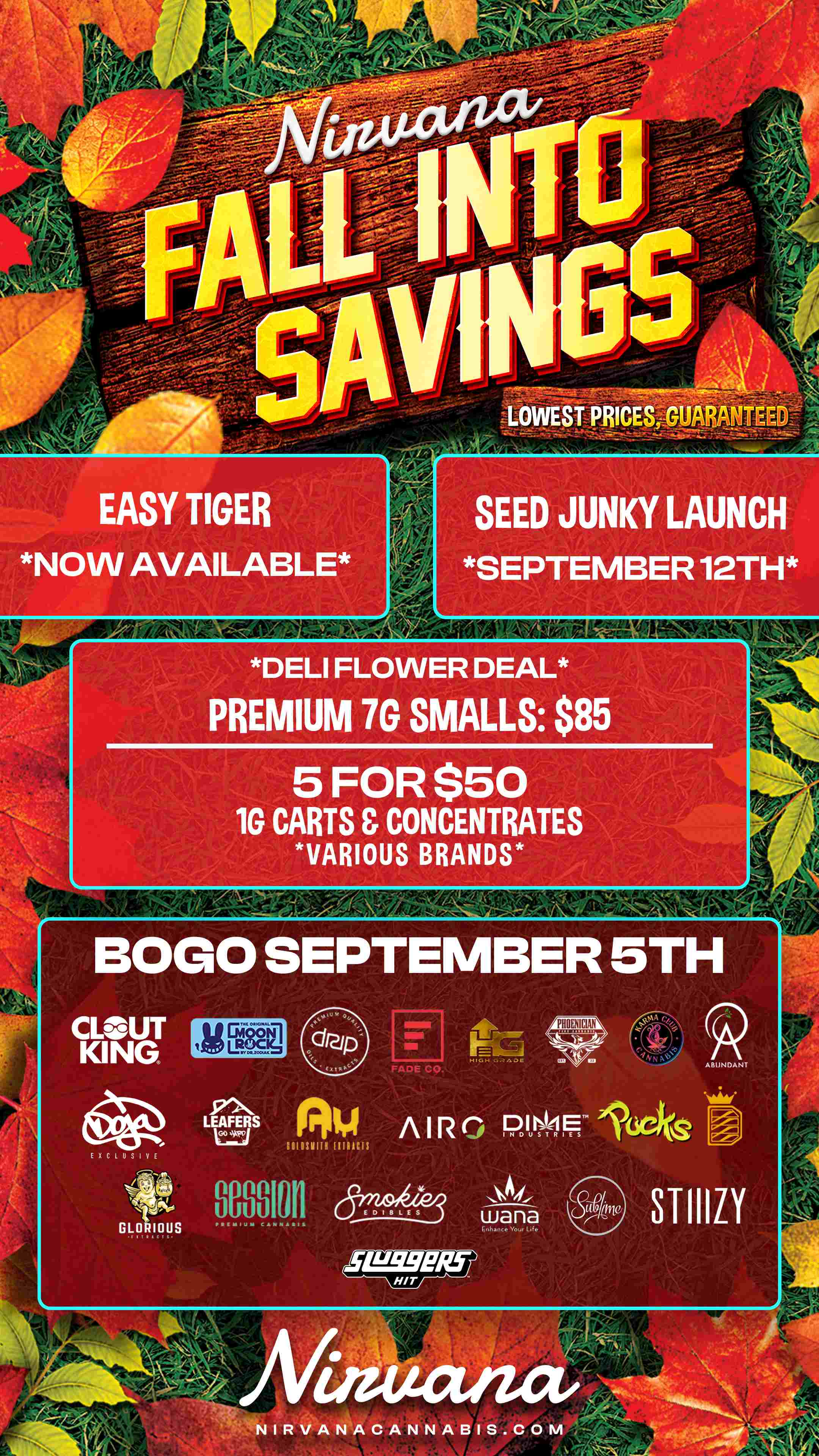 54V . LOWEST PRICES G JIAR1777 SEED JUNKY LAUNCH SEPTEMBER 12TH DELI FLOWER DEAL PREMIUM 7G SMALLS $85 BOGO SEPTEMBER 5TH ititE AAP SEM LEos Hey A IR r PA OTej C session arus L E I ERS ABUNDANT wana 80k. STIIILY / Check out more Friday BOGOs & Low Prices at Nirvana AZ: https://nirvanacannabis.com/arizona/