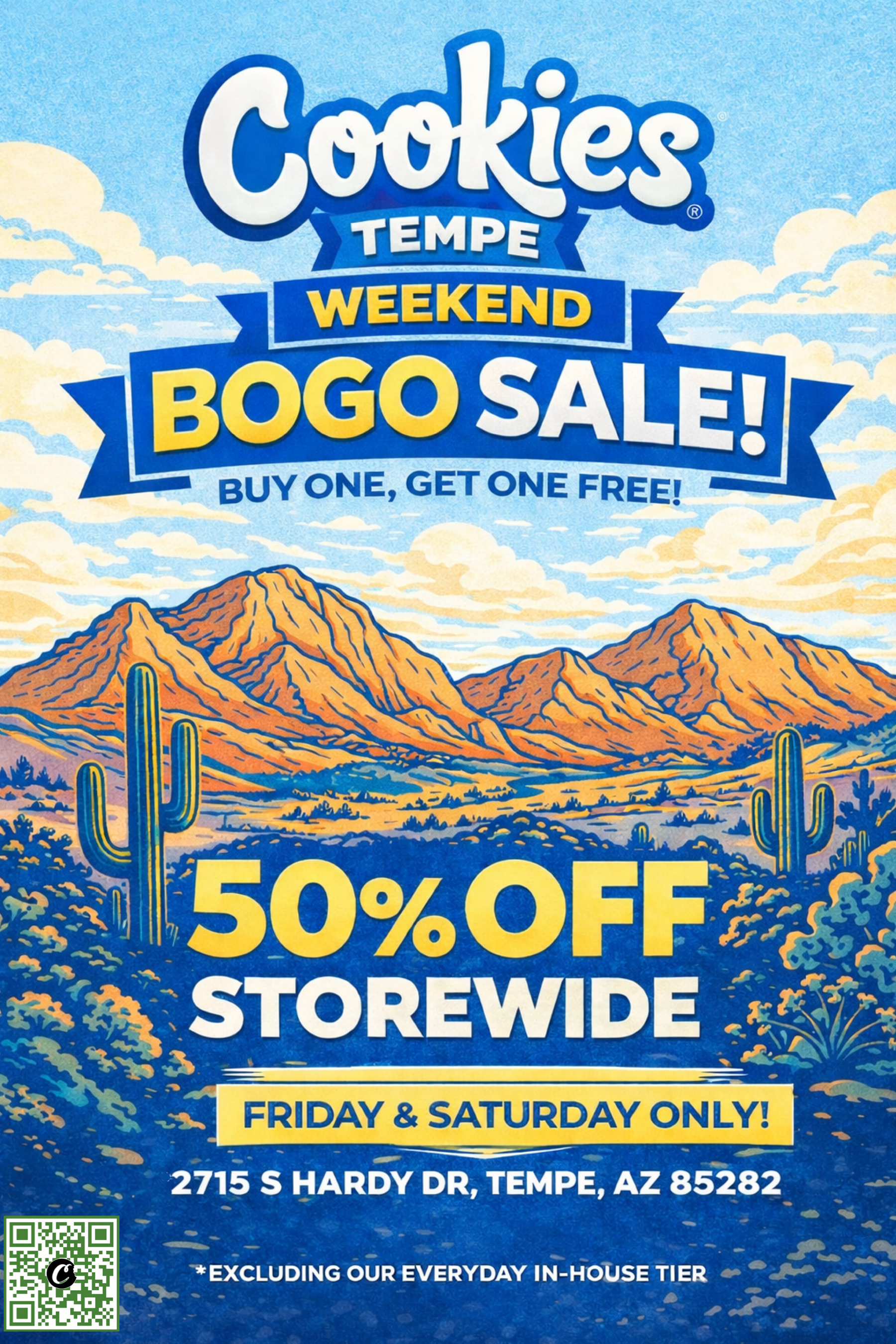 JBUY ONE GET ONE FREE FRIDAY SATURDAY ONLY 2715 S HARDY DR TEMPE AZ 85282 / Check out more Valentine's Day Weekend Blowout Deals at Cookies Tempe: https://tempe.cookies.co/specials/ *Restrictions apply* 50% off Storewide (Friday 2.13 & Saturday 2.14) 
