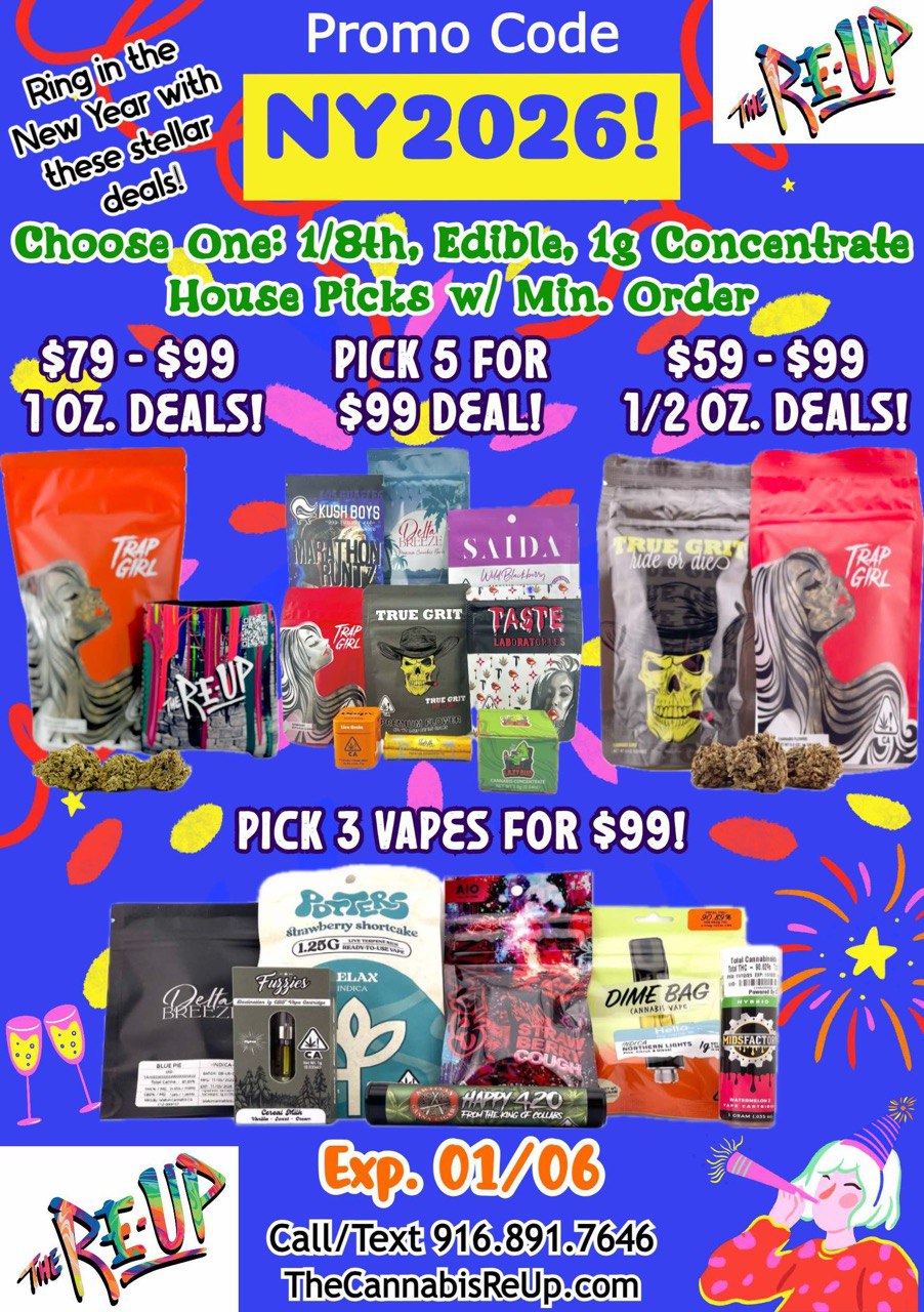 Promo Code NY2026 1/8th Picks Edible Concen4ra4e 4479 - $99 PICK 5 FOR $59 - $99 DEALS 4IP PICK 3 VANES FOR $99 SFA CT 01/06 Gall/Text 916.891 TheannabisReUp.com / Happy New Years!!!!!!!! - Let's Get this Party Started!