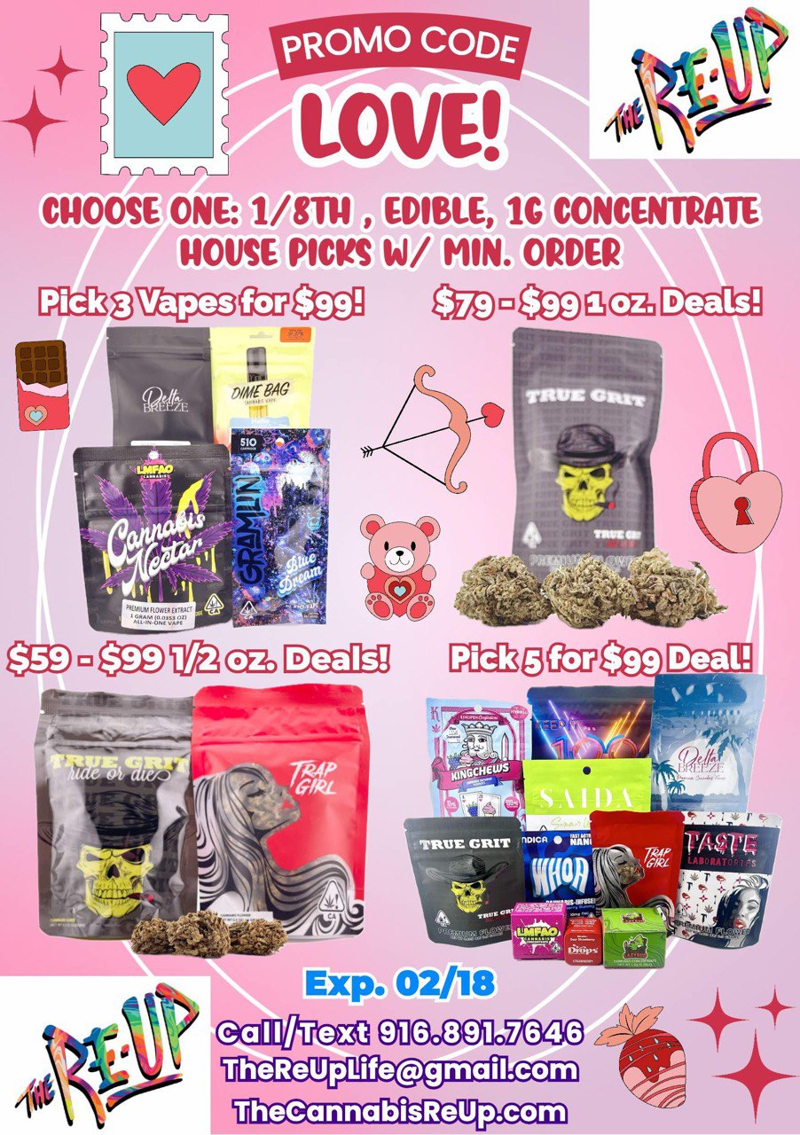41 LOVE ttt MOOSE ONE 1/STII EDIBLE 1C CONCENTRATE HOUSE PICKS W/ MIN. Vapes ORDER Deals Exp. 02/18 pp 011 TheReUpLifegmail.com TheeannabisReUp.com / Today is gonna' be a great day! - Let's Get and stay HAPPY!	