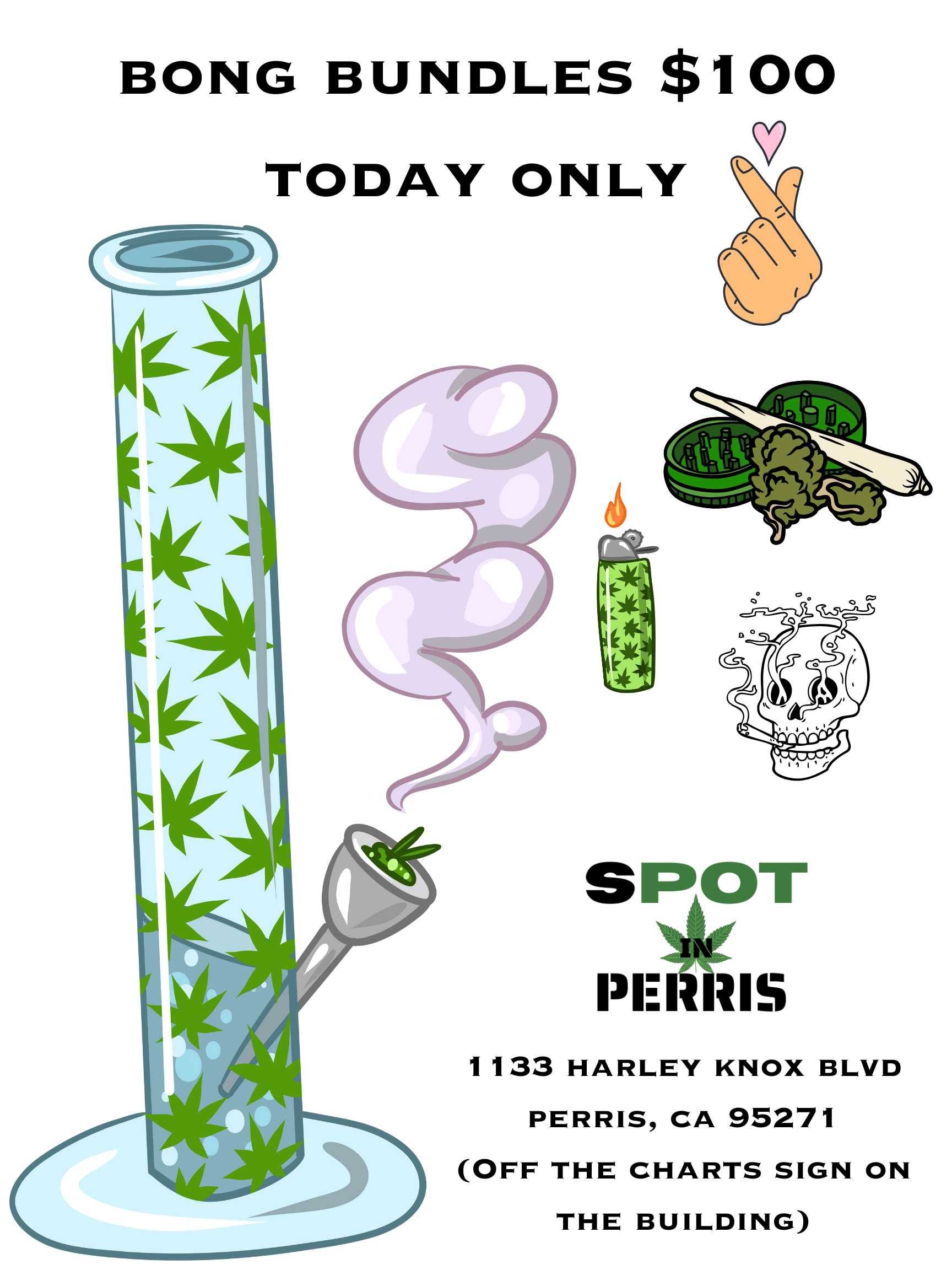 BONG BUNDLES $100 TODAY ONLY SPOT PIER RIS 1133 HARLEY KNOX BLVD PERRIS CA 95271 OFF THE CHARTS SIGN ON THE BUILDING / 