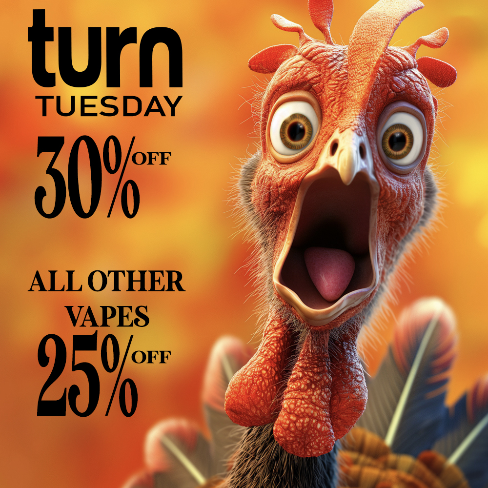 turn TUESDAY 30DFF ALL OTHER VAPES 25O oFF / TURN TUESDAY! 30% OFF ALL TURN & 25% OFF ALL OTHER VAPES! (Must mention promo for discount)The Medicine Woman Dispensary 9058 Rose st Bellflower ca 855-TMW-MEDS 