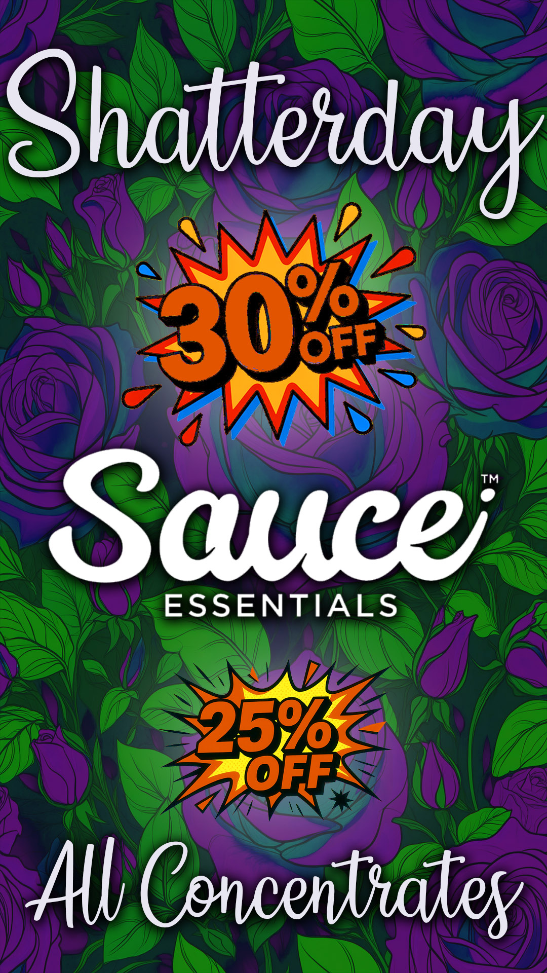  / SHATTERDAY 25% OFF ALL CONCENTRATES!30% OFF ALL SAUCE!THE MEDICINE WOMAN DISPENSARY 9058 ROSE ST BELLFLOWER CA 855-TMW-MEDS 