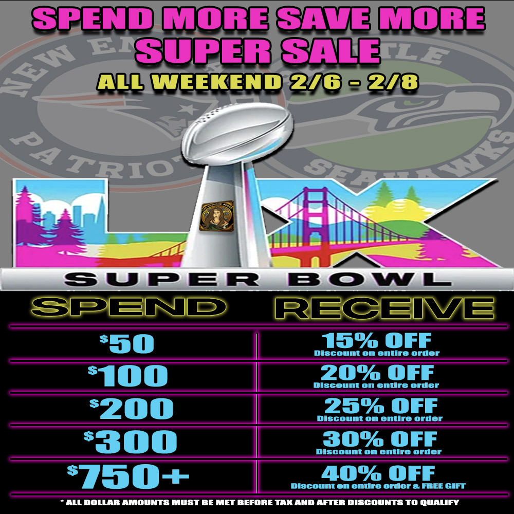 SPEND ORE SAVE MORE SUPER BOWL SID NC 50 100 Ft 15 OFF DI t on enure order 20 OFF Olsoount on entire order 200 25 OFF Discount on entire order 300 7504- 30 OFF Discount on eosins order 40 OFF Discount on entire orders FREE RIFT ALL OMAR AMOUNTS MOST BE FIEF BEFORE TAN AND AFTER DISCOUNTS TO QUALIFY / SUPER BOWL SUPER SALE!Save up to 40% on ENTIRE ORDER!(Must mention promo for discount)THE MEDICINE WOMAN DISPENSARY 9058 ROSE ST BELLFLOWER CA 855-TMW-MEDS 
