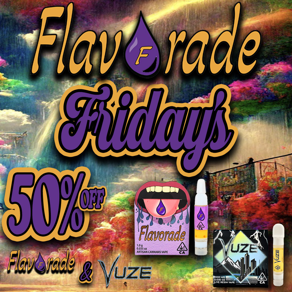 471 - .17 / FLAVRADE FRIDAY! 50% OFF FLAVRADE & VUZE!THE MEDICINE WOMAN DISPENSARY 9058 ROSE ST BELLFLOWER CA 855-TMW-MEDS 