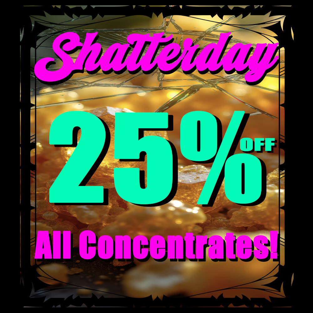 livedeal image / SHATTERDAY!25% OFF ALL CONCENTRATES TODAY ONLY!(Must mention promo for discount)The Medicine Woman Dispensary 9058 Rose st Bellflower ca 855-TMW-MEDS 