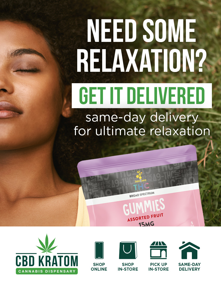 NEED SOME st RELAXATION GET IT DELIVERED same-day delivery for ultimate relaxation 0110 bebee ASSORTED FRUIT ichiG CBD KRATOM o1 SHOP ONLINE En SHOP PICK UP IN-STORE IN-STORE diro.44 gill DELIVERY / Long week already? Need a reset? Relaxation is just a few taps away.Get your favorites delivered in under 2 hours. First time ordering delivery? Spend $120+ & save 10%! Code: LOCAL10 Same-day, local delivery: https://getcbdk.com/same-day-delivery Find a store: https://getcbdk.com/FindaCBDKStore  Schedule pickup in-store: https://getcbdk.com/PickupIn-Store