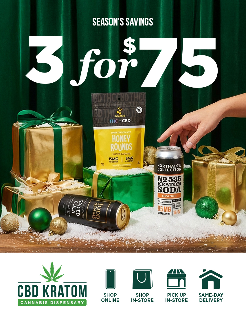 li-CBD KRATOM o1 I SHOP ONLINE SHOP PICK UP IN-STORE IN-STORE / Build the perfect holiday gift without the stress.Enjoy 3 for $75 on select items and create a curated set they'll truly enjoy. Shop sale online: https://bit.ly/2025HolidayBundle Find a store: https://bit.ly/FindaCBDK Same-day, local delivery: https://bit.ly/CKSameDelivery Schedule Pickup In-Store: https://bit.ly/CKStorePickup Explore the Holiday Gift Guide: https://bit.ly/GiftingReImagined25