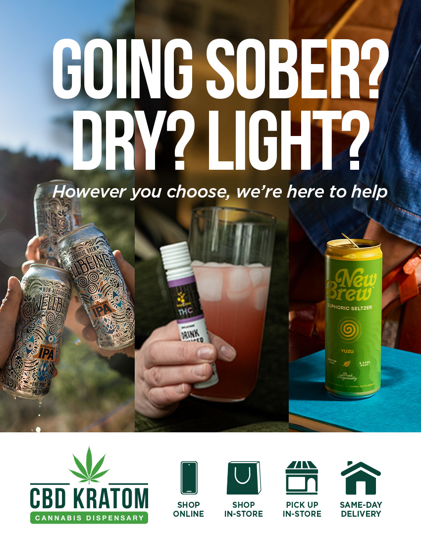 However you choose were here to help .crzER CBD KRATOM SHOP ONLINE jI ET1 SHOP PICK UP SAME-DAY IN-STORE IN-STORE DELIVERY / Going sober? Dry? Or just keeping it light? However you choose to flow, we're here to help, whether it's for a month, a season, or longer.   Local delivery, pickup, or shippingon your terms.  Build your Dry January bundle: https://bit.ly/dry-january-bundle  Find a store: https://bit.ly/FindaCBDKStore  Same-day, local delivery: https://bit.ly/CKSameDelivery  Schedule pickup in-store: https://bit.ly/CKStorePickup