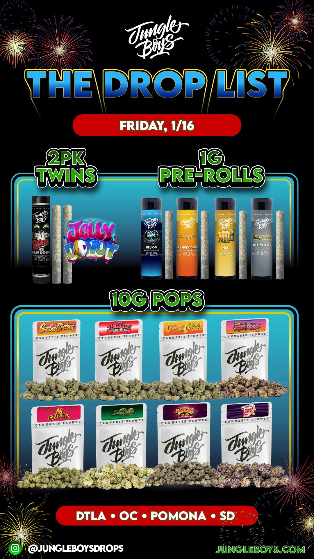 rifFYTh FRIDAY 1/16 HAAS flow NABIS flan CANNARIS 11-01/11 PLOWER CANNABIS f CANNABIS FLOWER CANNABIS FLOWER CANNA1$ FLOWS CANNABIS FLOWER CANNABIS BLOWIER JUNGLEBOYSDROPS lAg1Soflofl / 