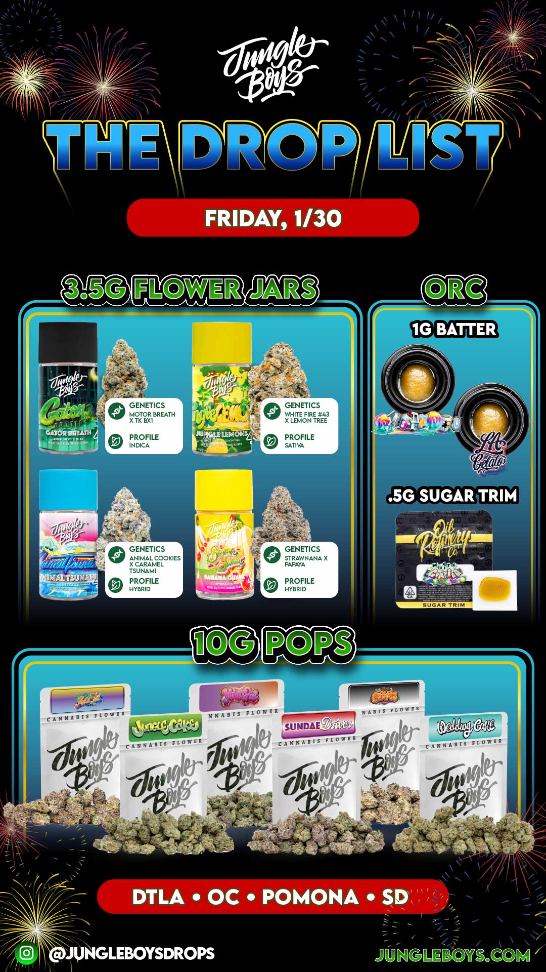 FRIDAY 1/30 GENETICS MOTOR BREATH X TK FiX1 PROFILE INDICA GENETICS 1 WHITE FIRE 43 X LEMON TREE PROFILE SATIVA GENETICS ANIMAL COOKIES X CARAMEL TSUNAMI PROFILE HYBRID GENETICS STRAWNANA X PAPAYA PROFILE HYBRID CANNARIS cINNAB LowEII enNABrs FLOWER / 